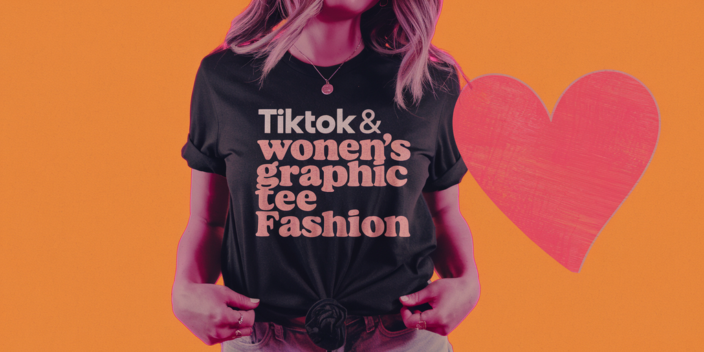 The Profound Influence of TikTok on Women's Graphic Tee Fashion