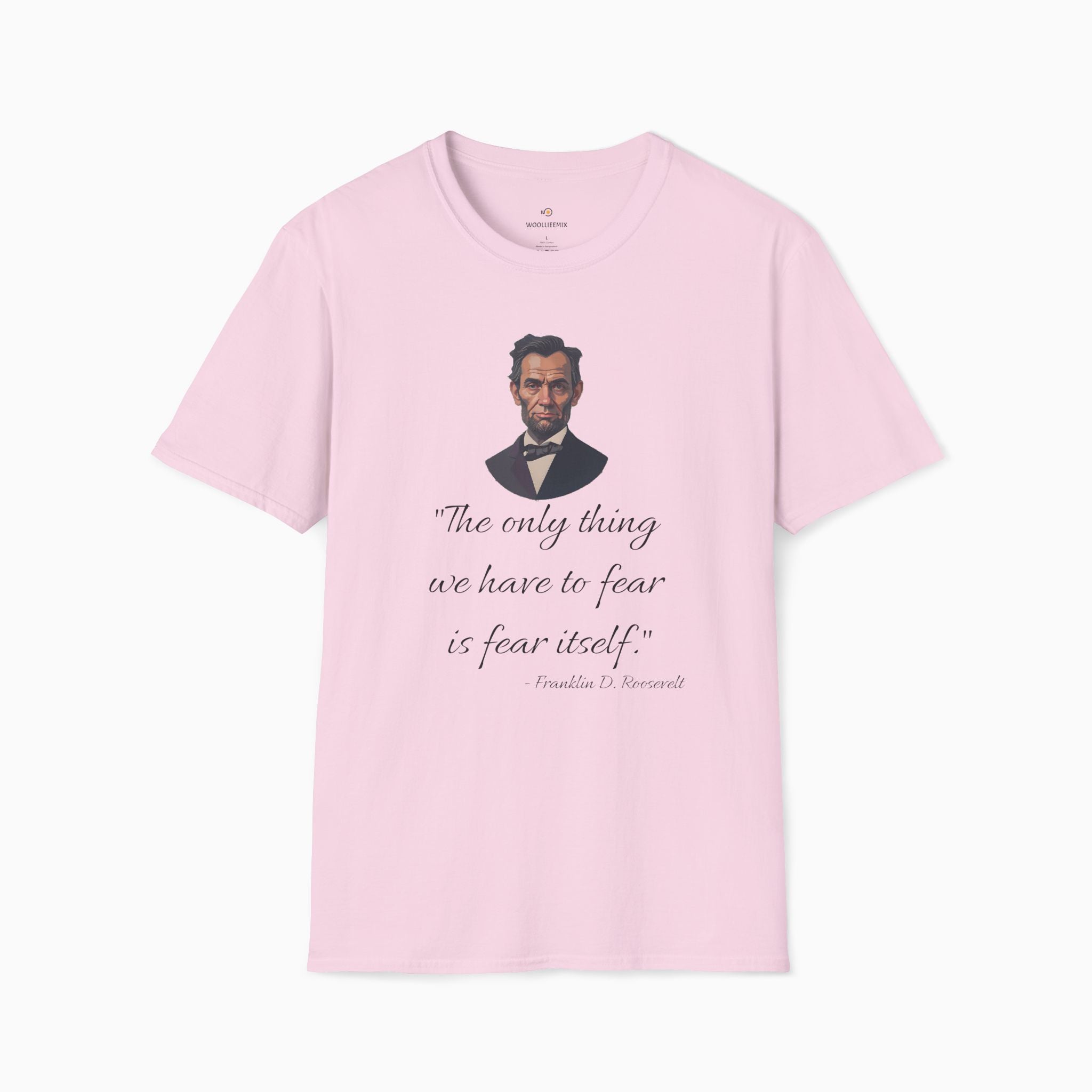 Franklin D. Roosevelt Motivation Quote Unisex T-Shirt