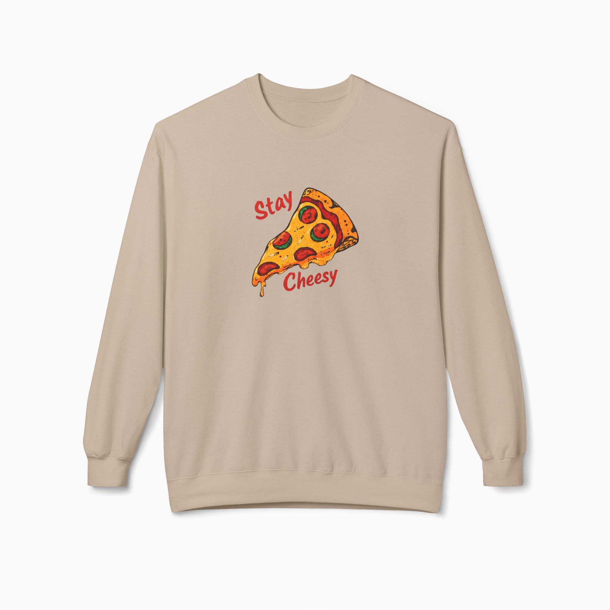 Stay Cheesy Unisex Sweatshirt