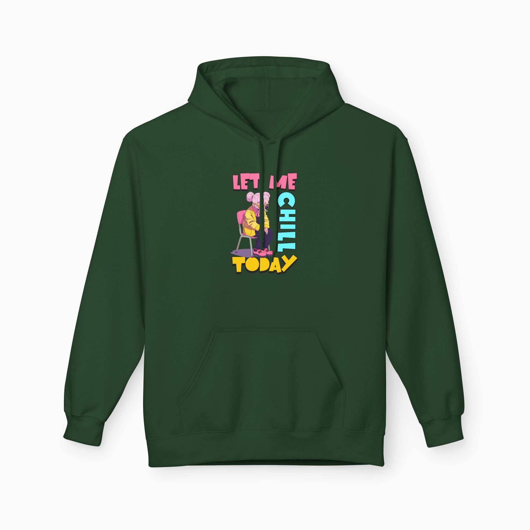 Let Me Chill Today Unisex Hoodie