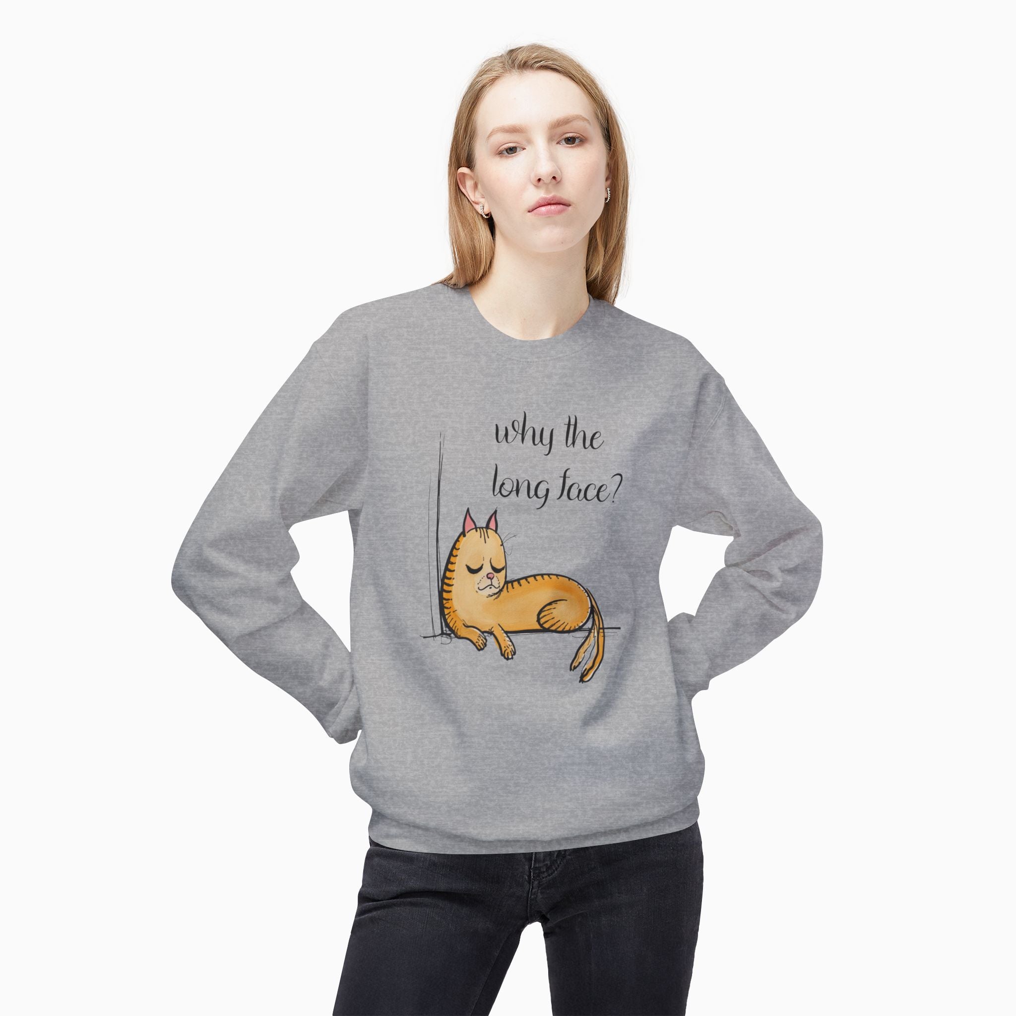 Funny Cat  Why the Long Face Unisex Sweatshirt