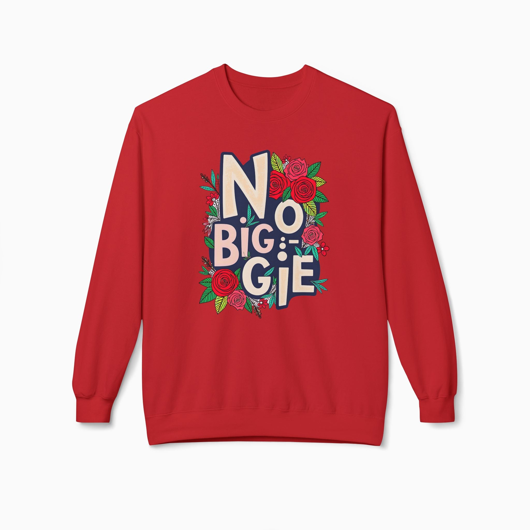 No Biggie With Floral Art Unisex Sweatshirt