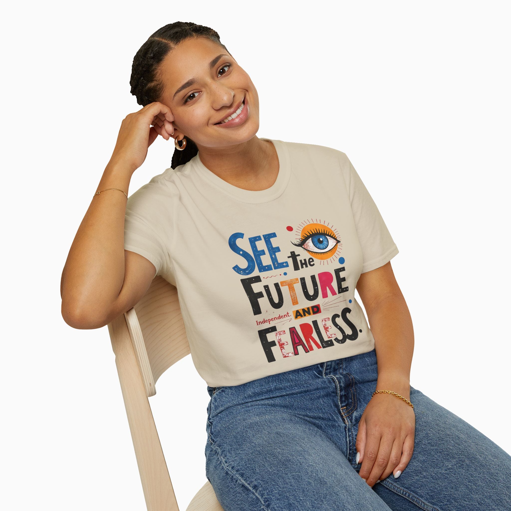 See The Future & Independent and Fearless Unisex T-Shirt