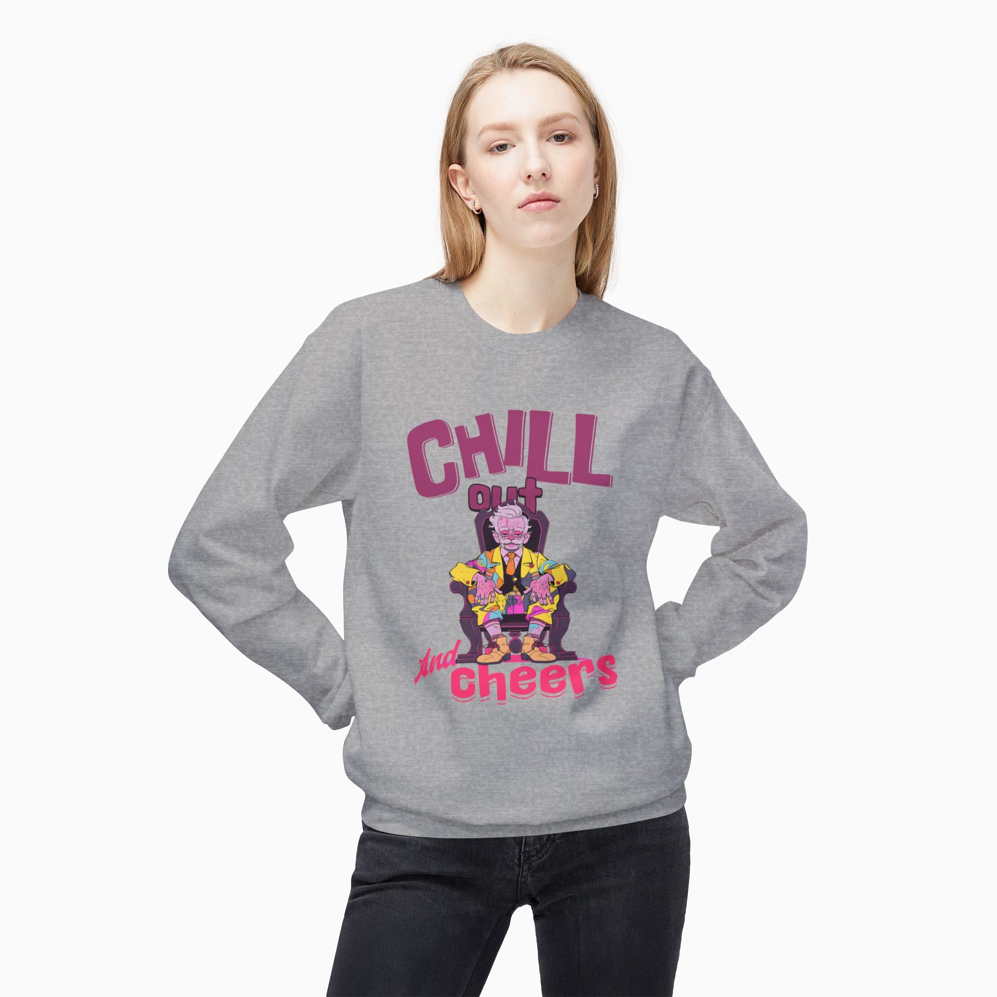 Chill Out & Cheers Unisex Sweatshirt