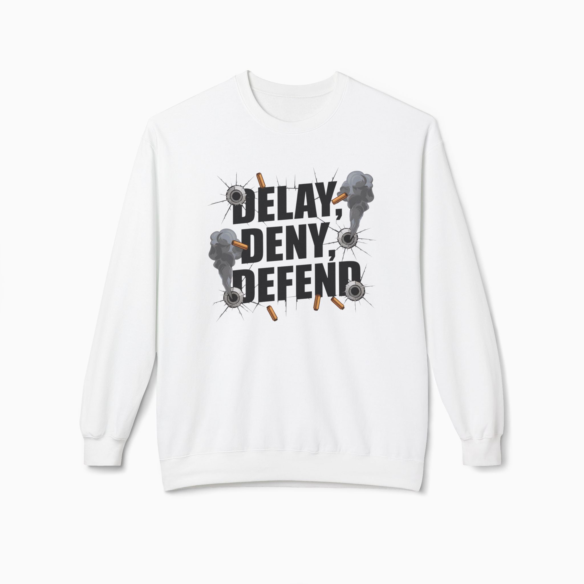 DELAY, DENY, DEFEND Unisex Sweatshirt