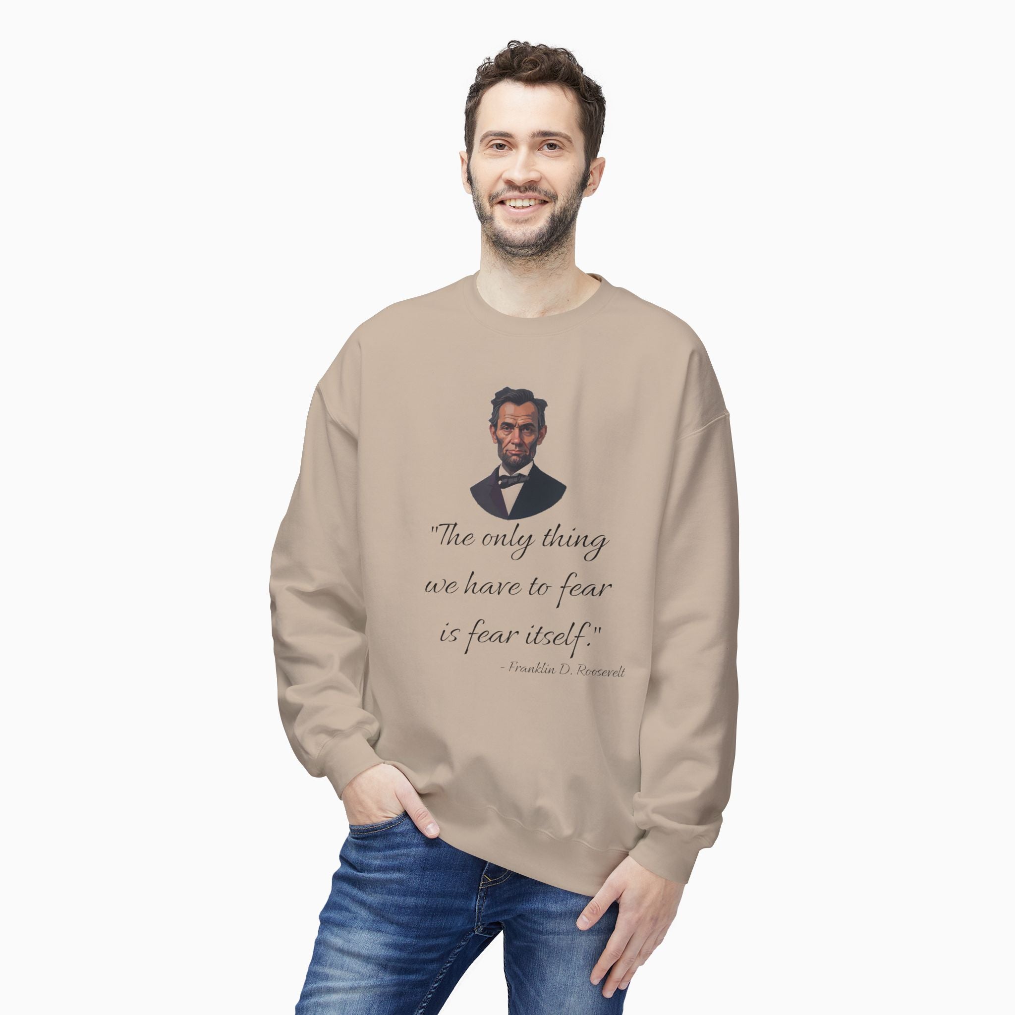 Franklin D. Roosevelt Motivation Quote Unisex Sweatshirt