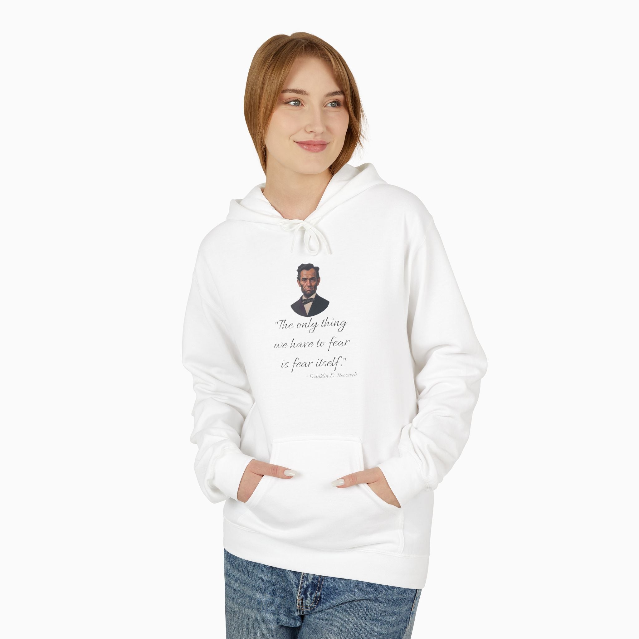 Franklin D. Roosevelt Motivation Quote Unisex Hoodie