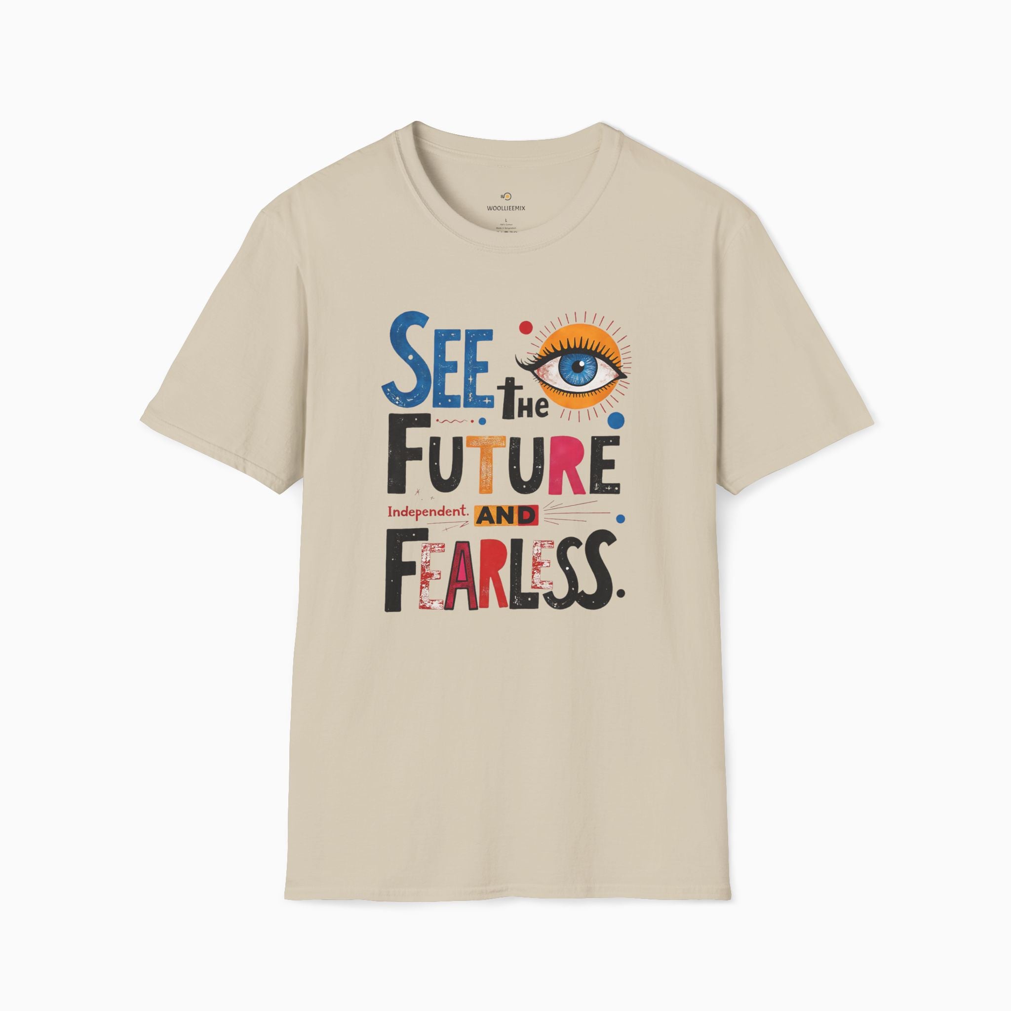 See The Future & Independent and Fearless Unisex T-Shirt