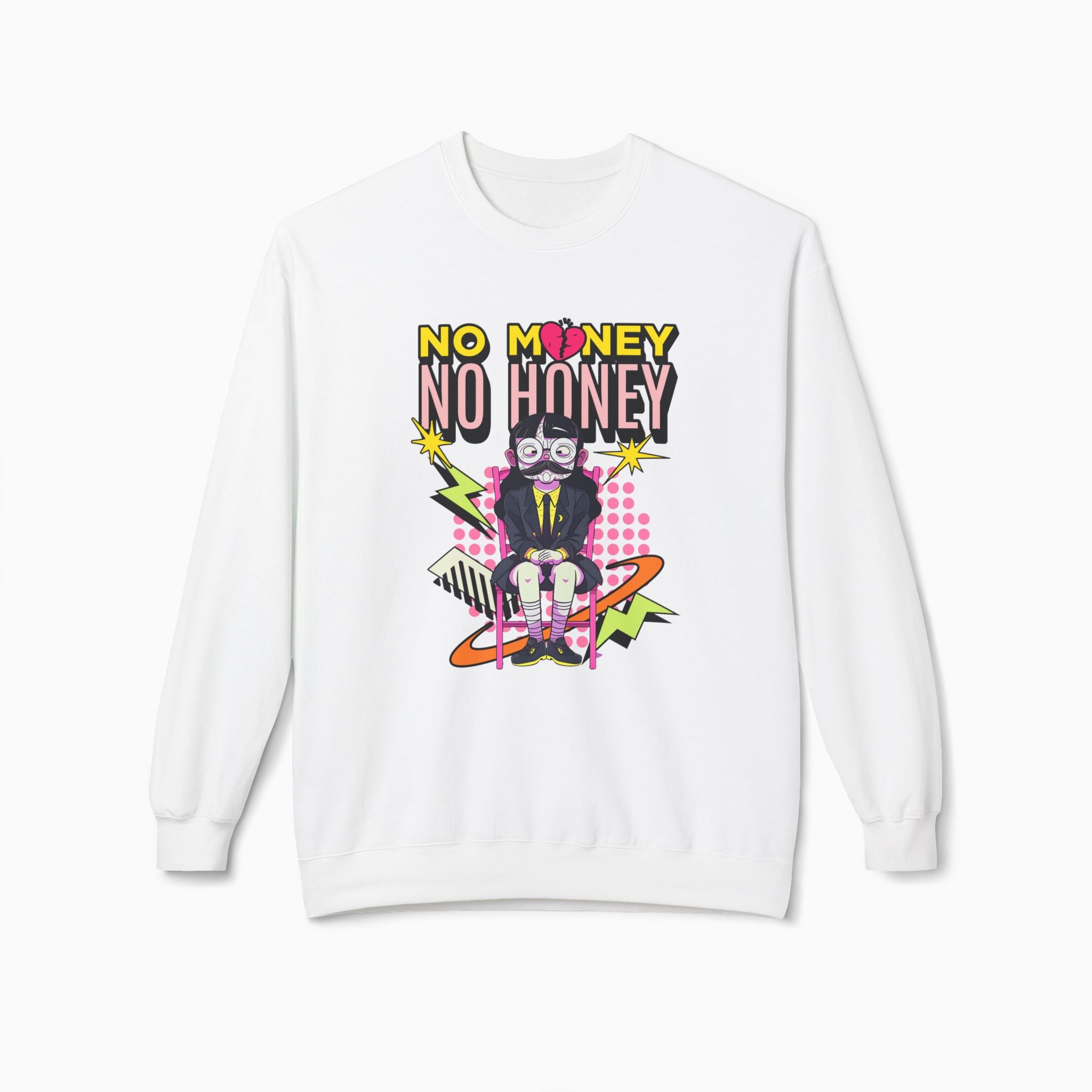 No Money No Honey Unisex Sweatshirt