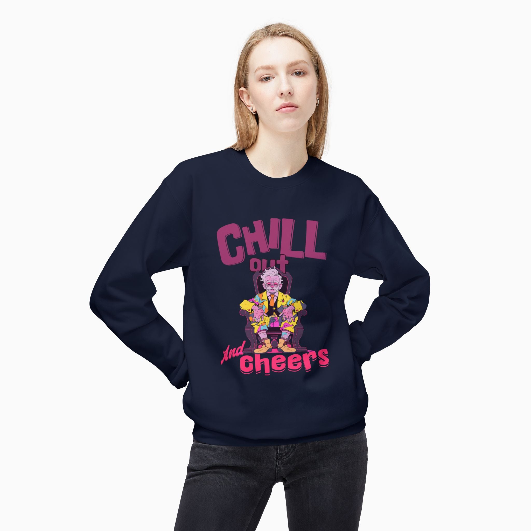 Chill Out & Cheers Unisex Sweatshirt