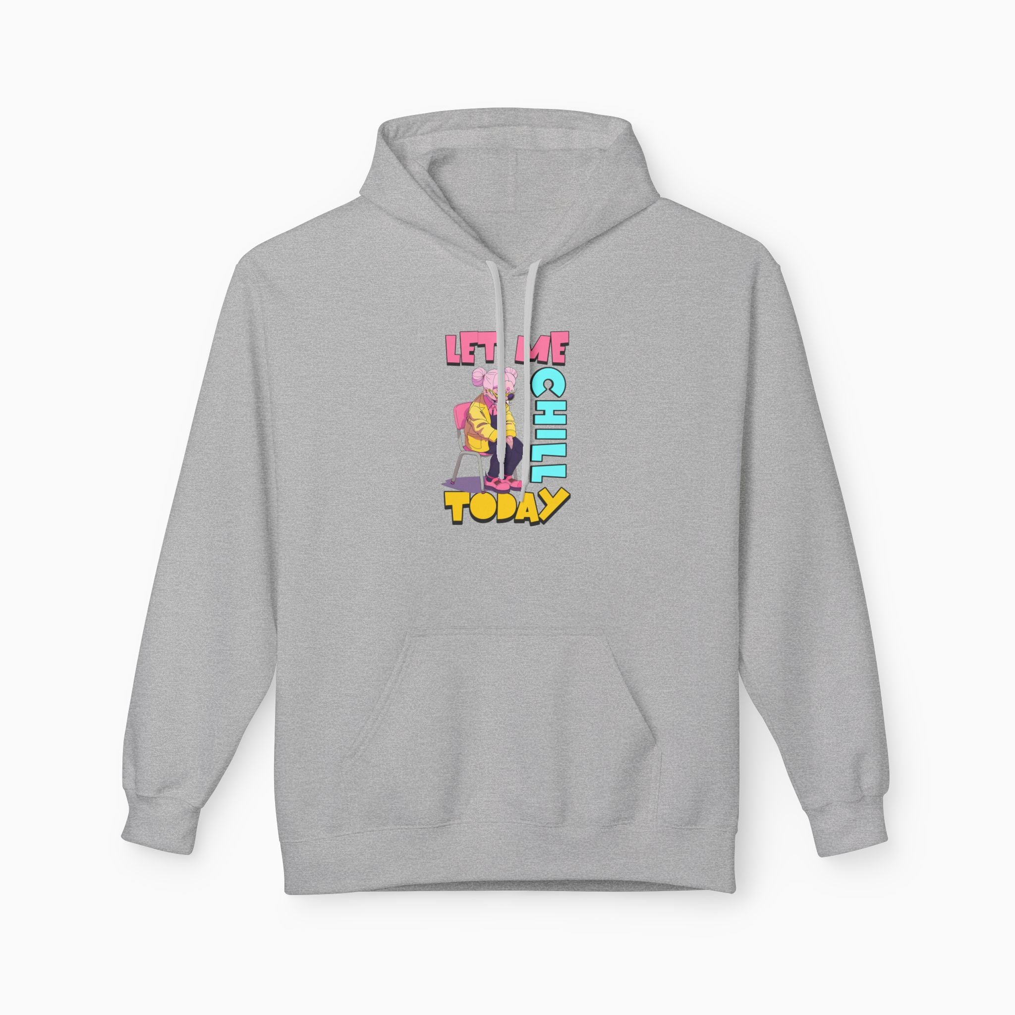 Let Me Chill Today Unisex Hoodie