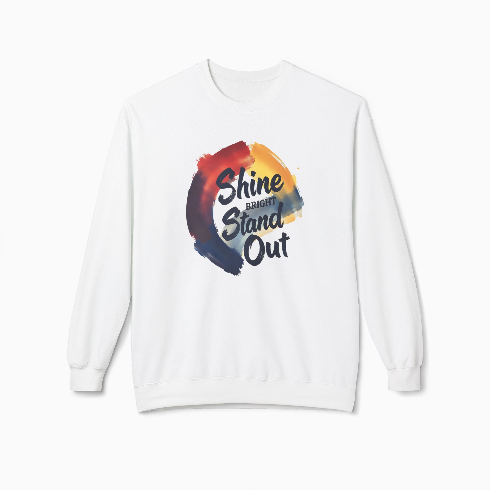 Shine Bright, Stand Out Unisex Sweatshirt