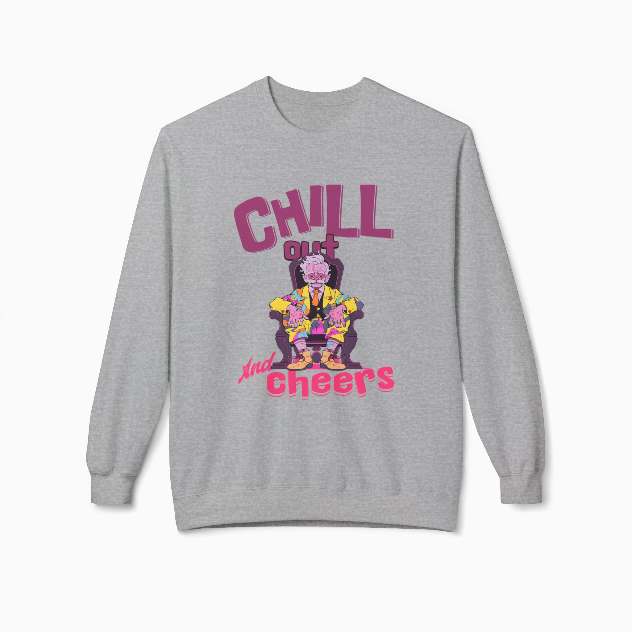 Chill Out & Cheers Unisex Sweatshirt