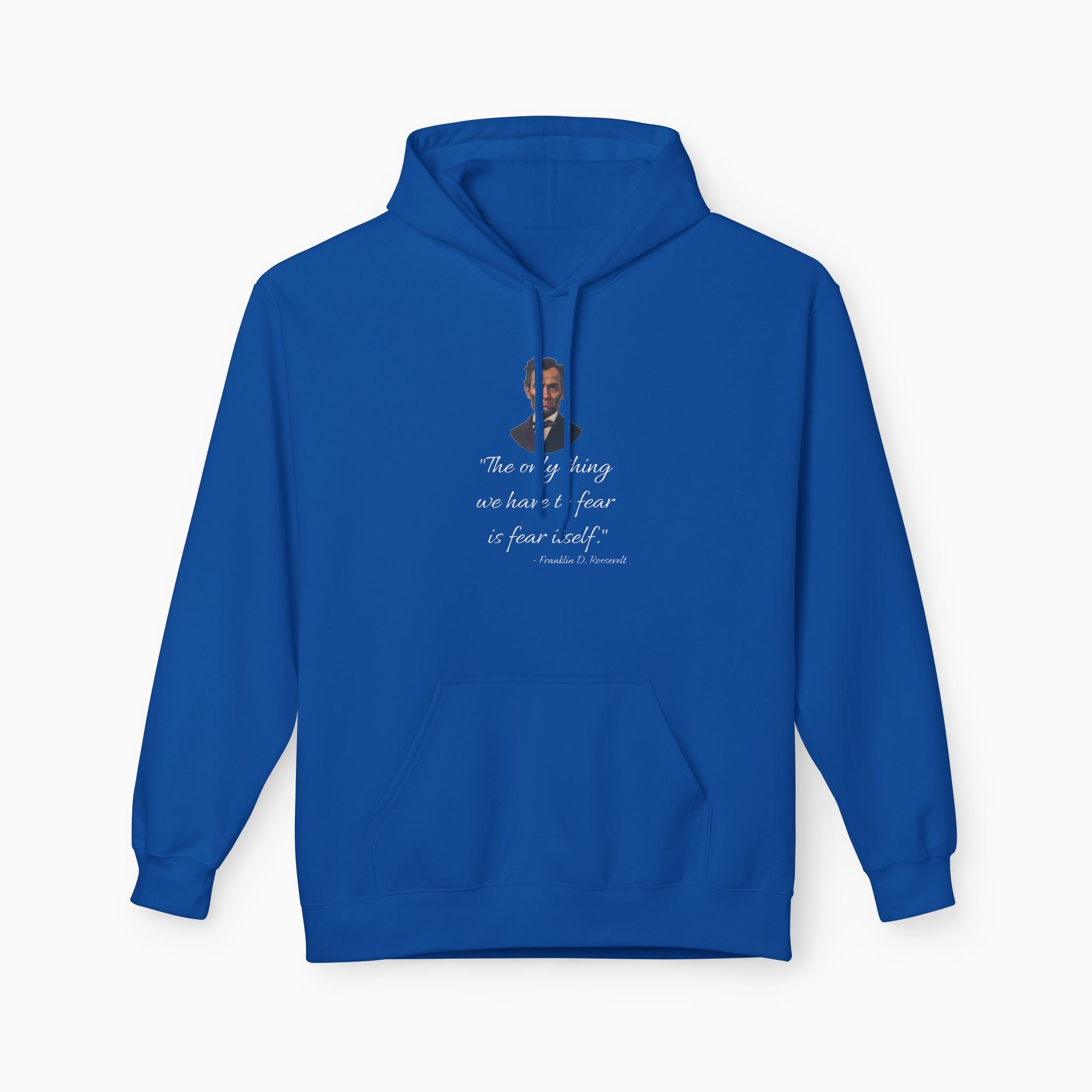 Franklin D. Roosevelt Motivation Quote Unisex Hoodie