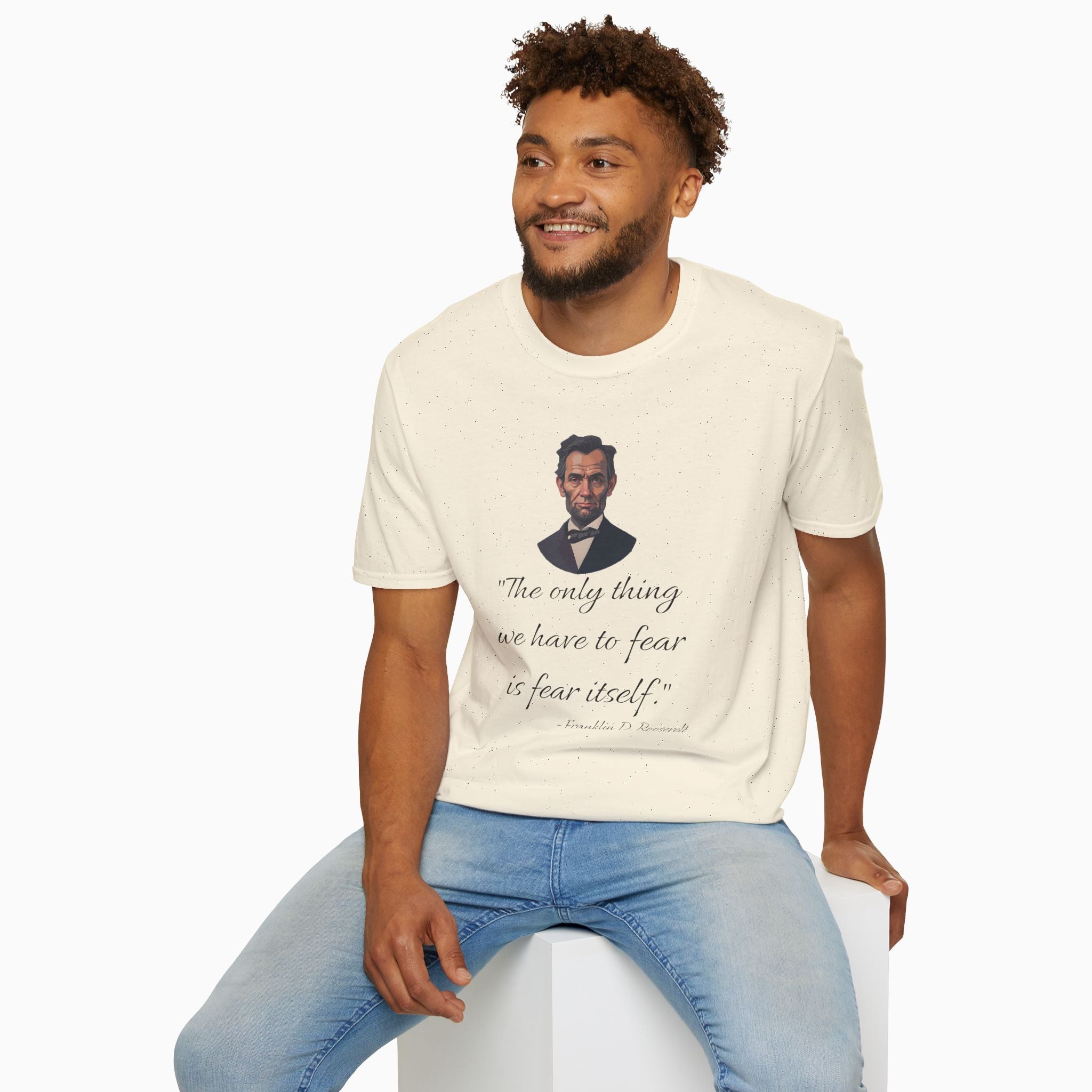 Franklin D. Roosevelt Motivation Quote Unisex T-Shirt