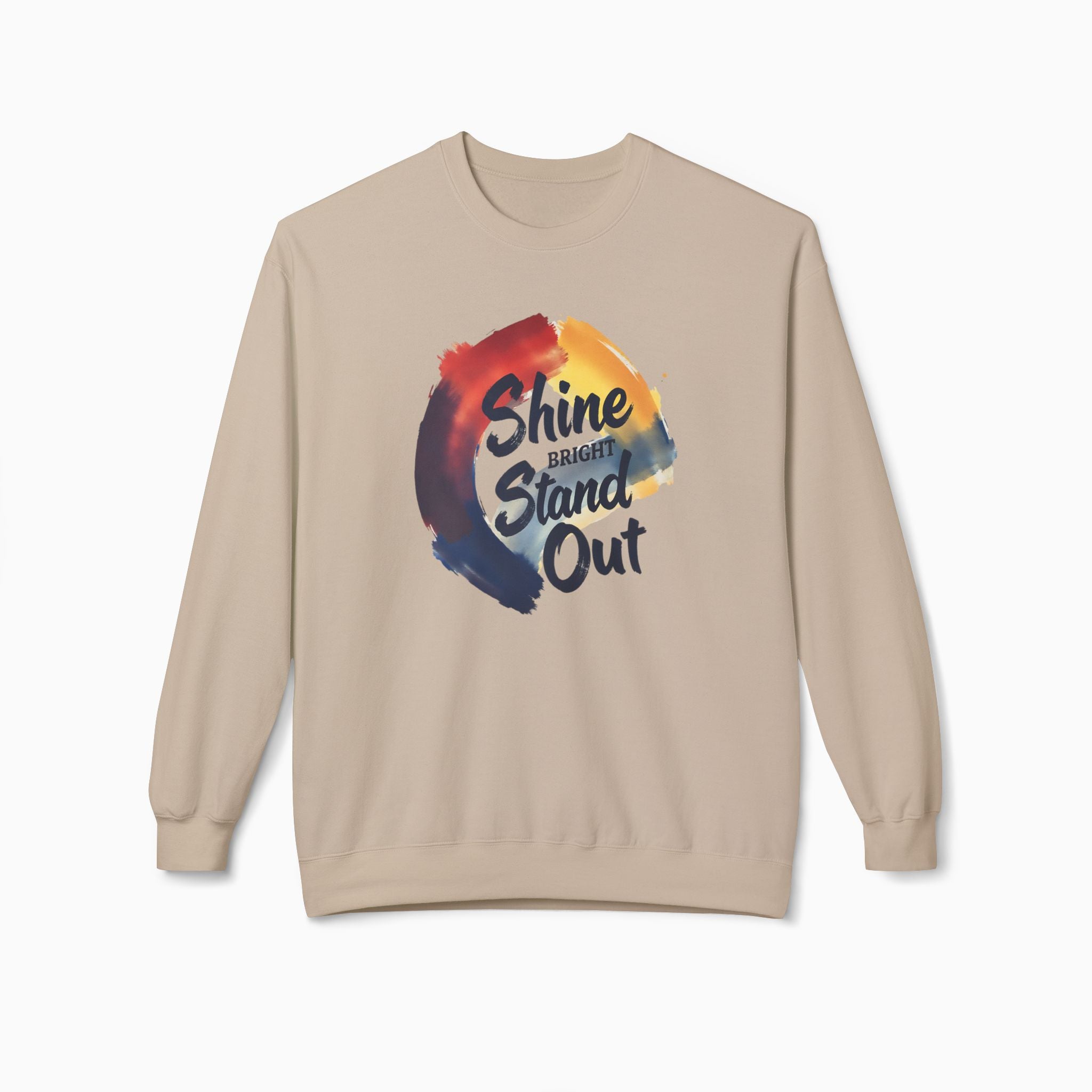 Shine Bright, Stand Out Unisex Sweatshirt