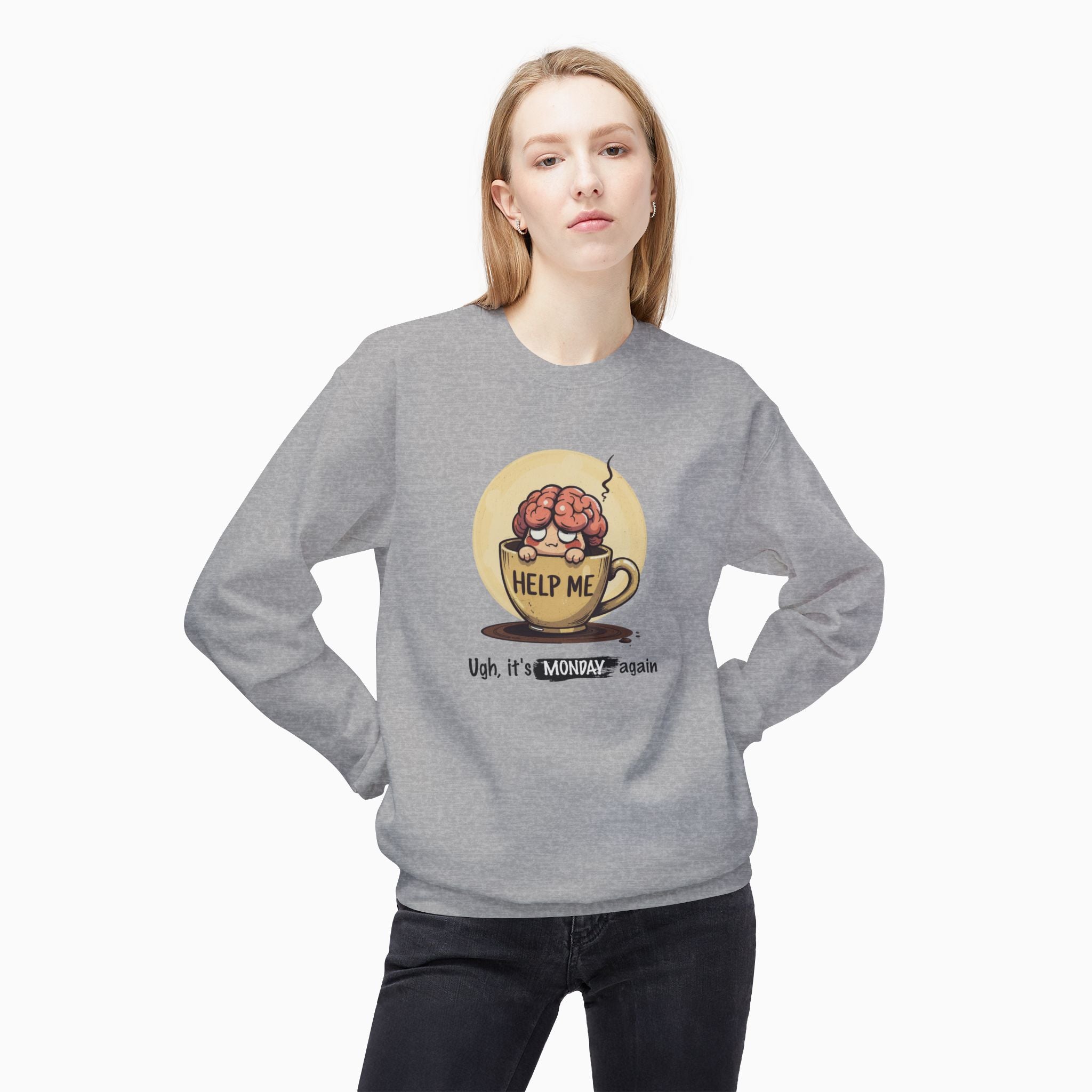 It's Monday Again Unisex Sweatshirt