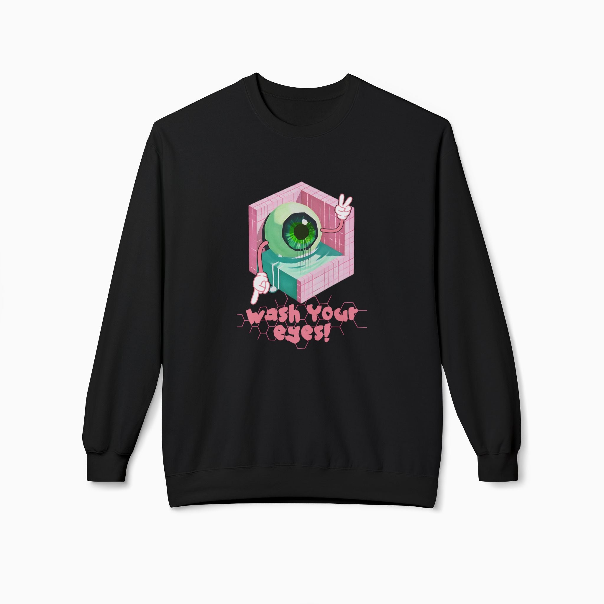 Wash Your Eyes Unisex Sweatshirt