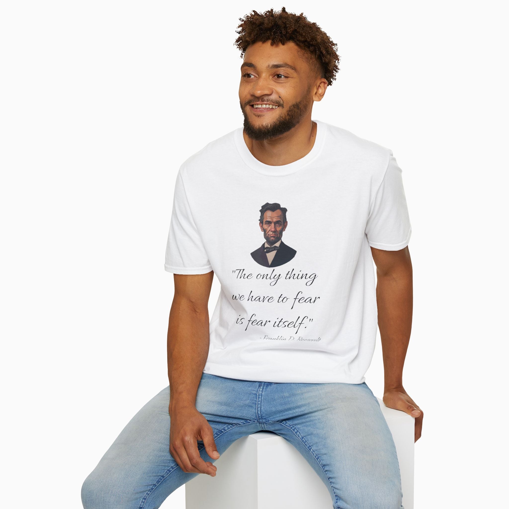 Franklin D. Roosevelt Motivation Quote Unisex T-Shirt