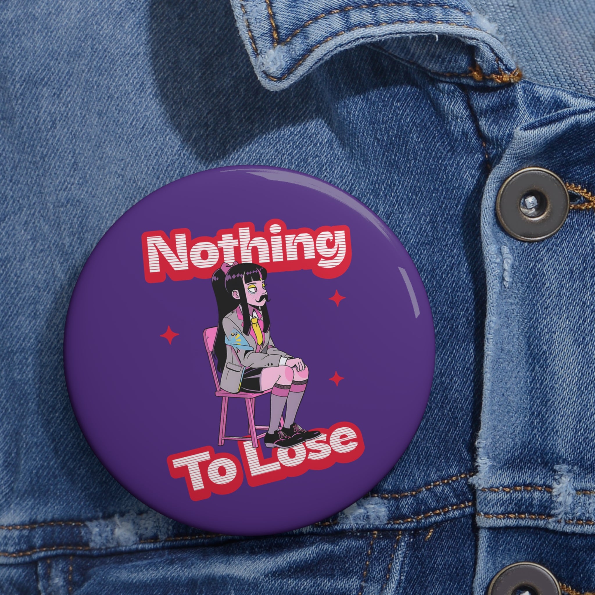 Nothing to Lose Pin