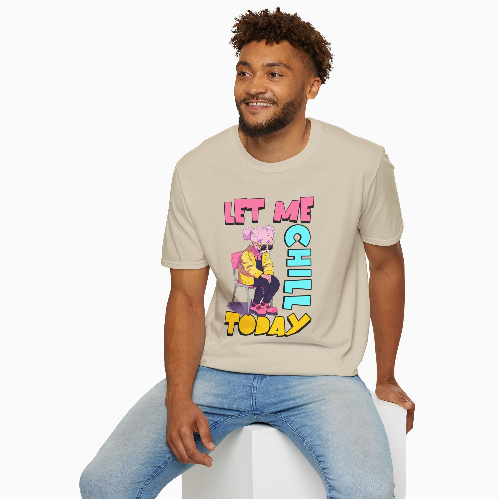 Let Me Chill Today Unisex T-Shirt