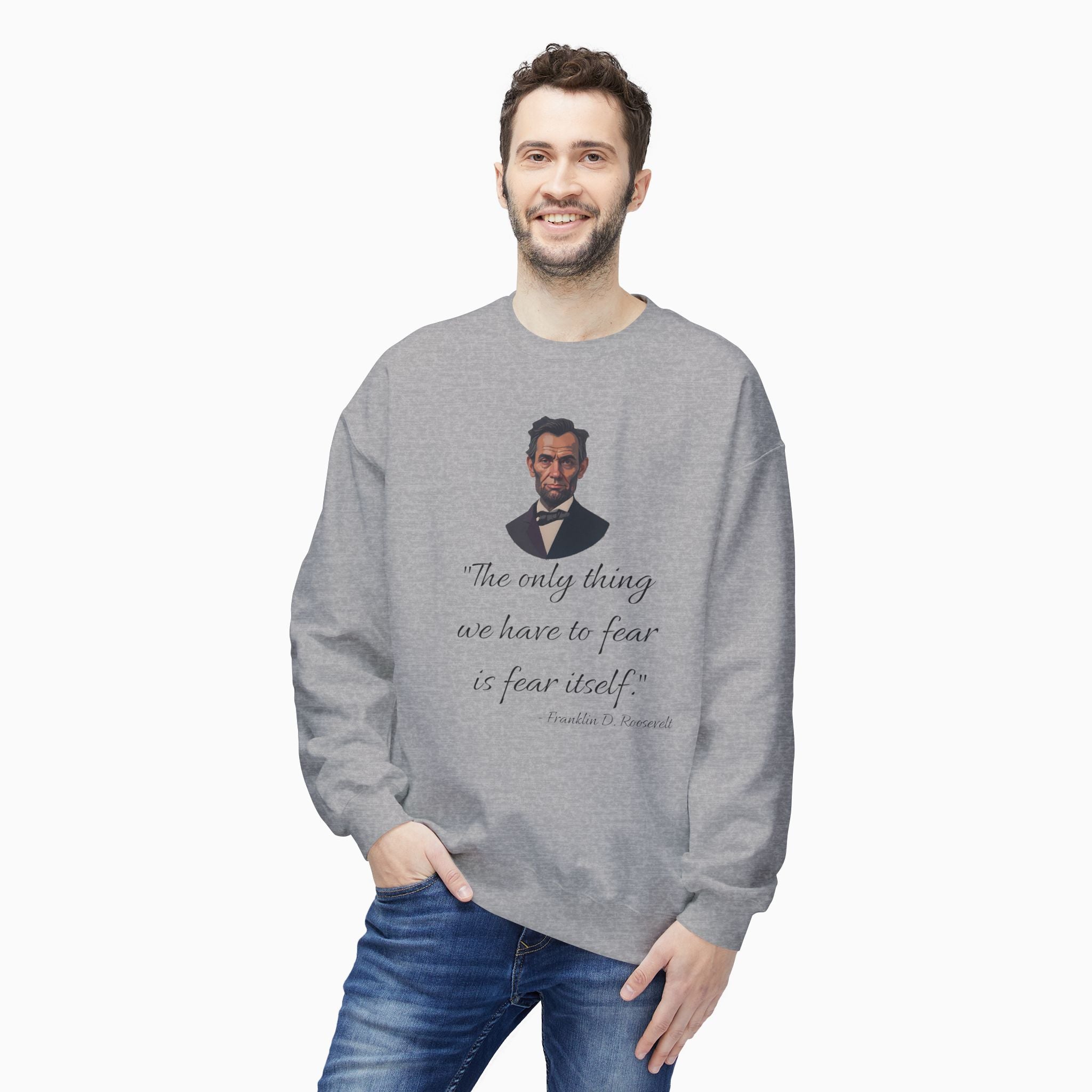 Franklin D. Roosevelt Motivation Quote Unisex Sweatshirt