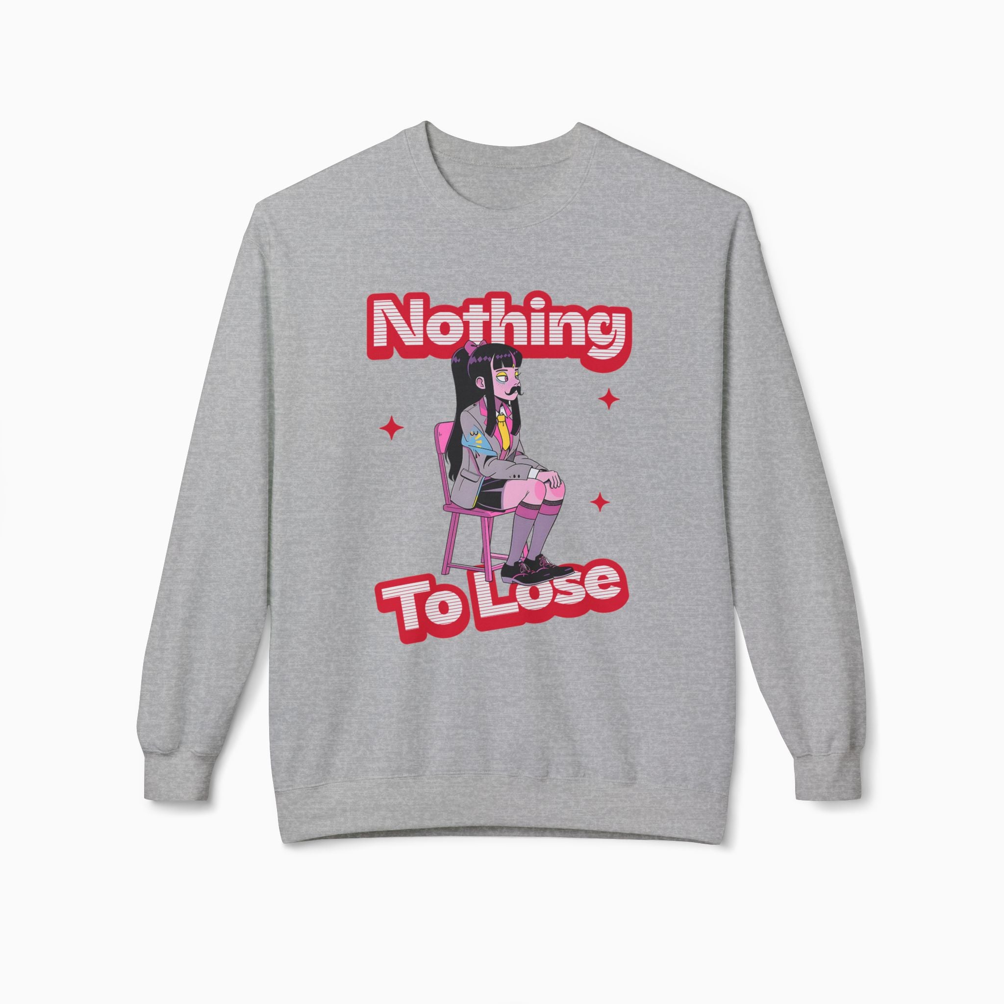 Nothing to Lose Unisex Sweatshirt