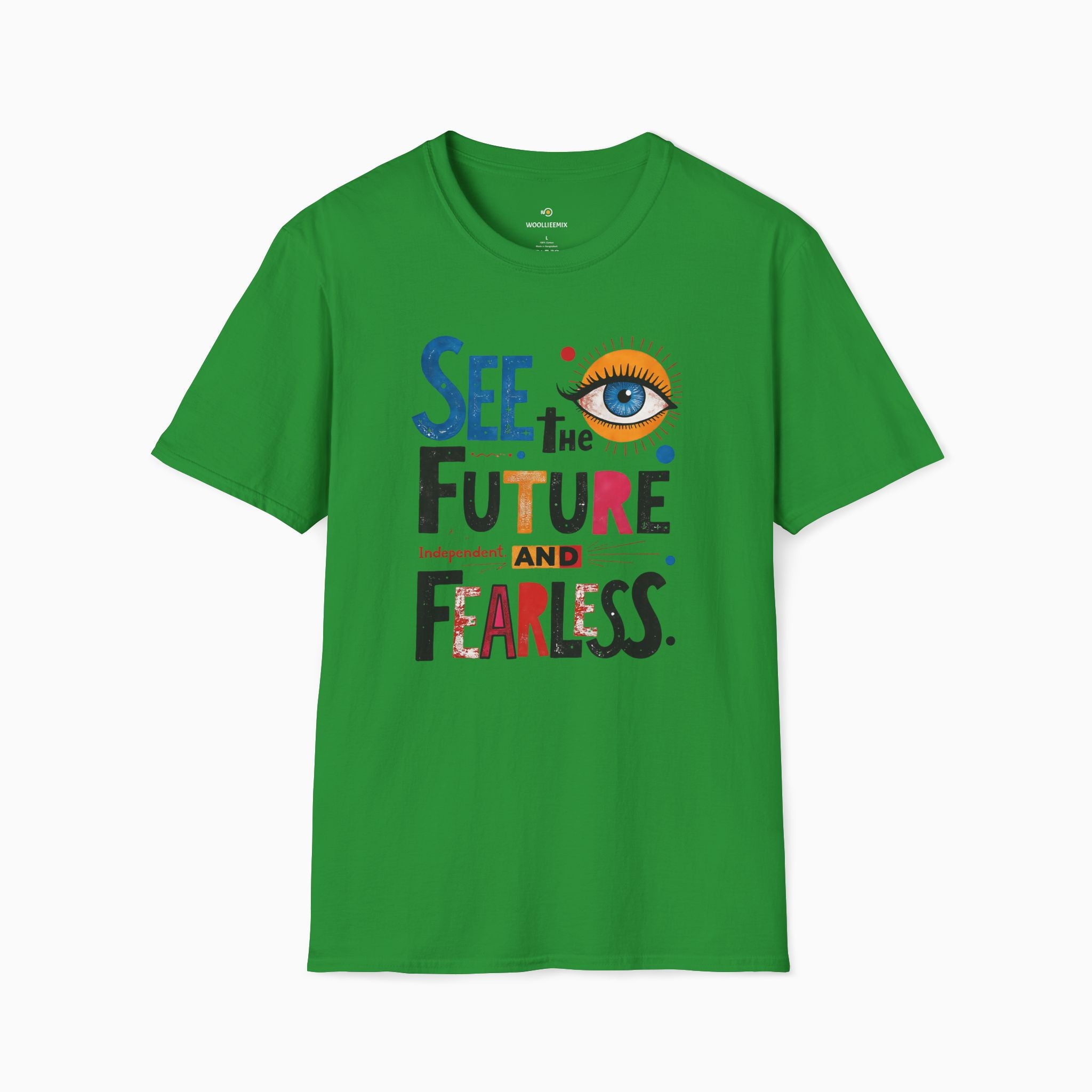 See The Future & Independent and Fearless Unisex T-Shirt