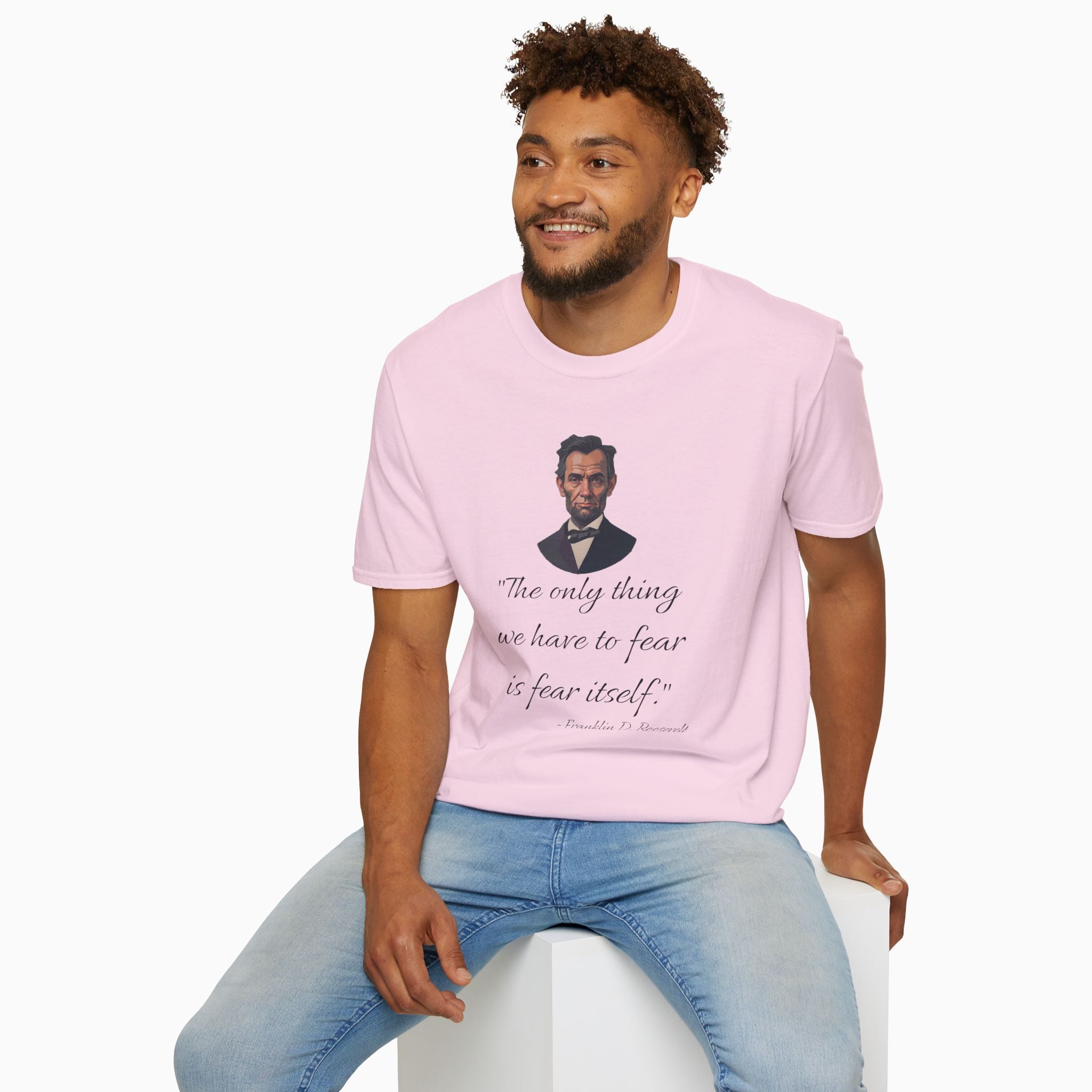 Franklin D. Roosevelt Motivation Quote Unisex T-Shirt