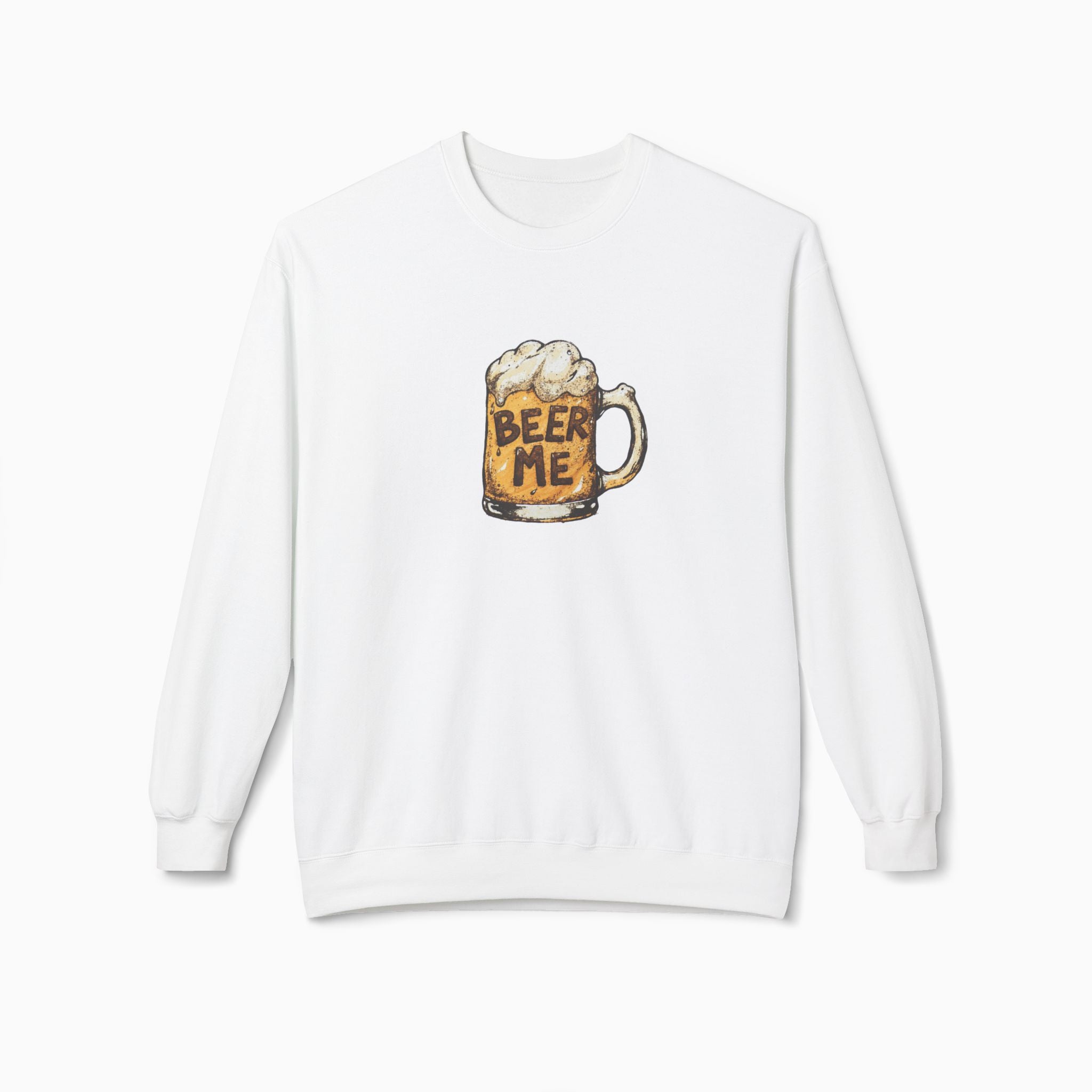 Beer Me Unisex Sweatshirt