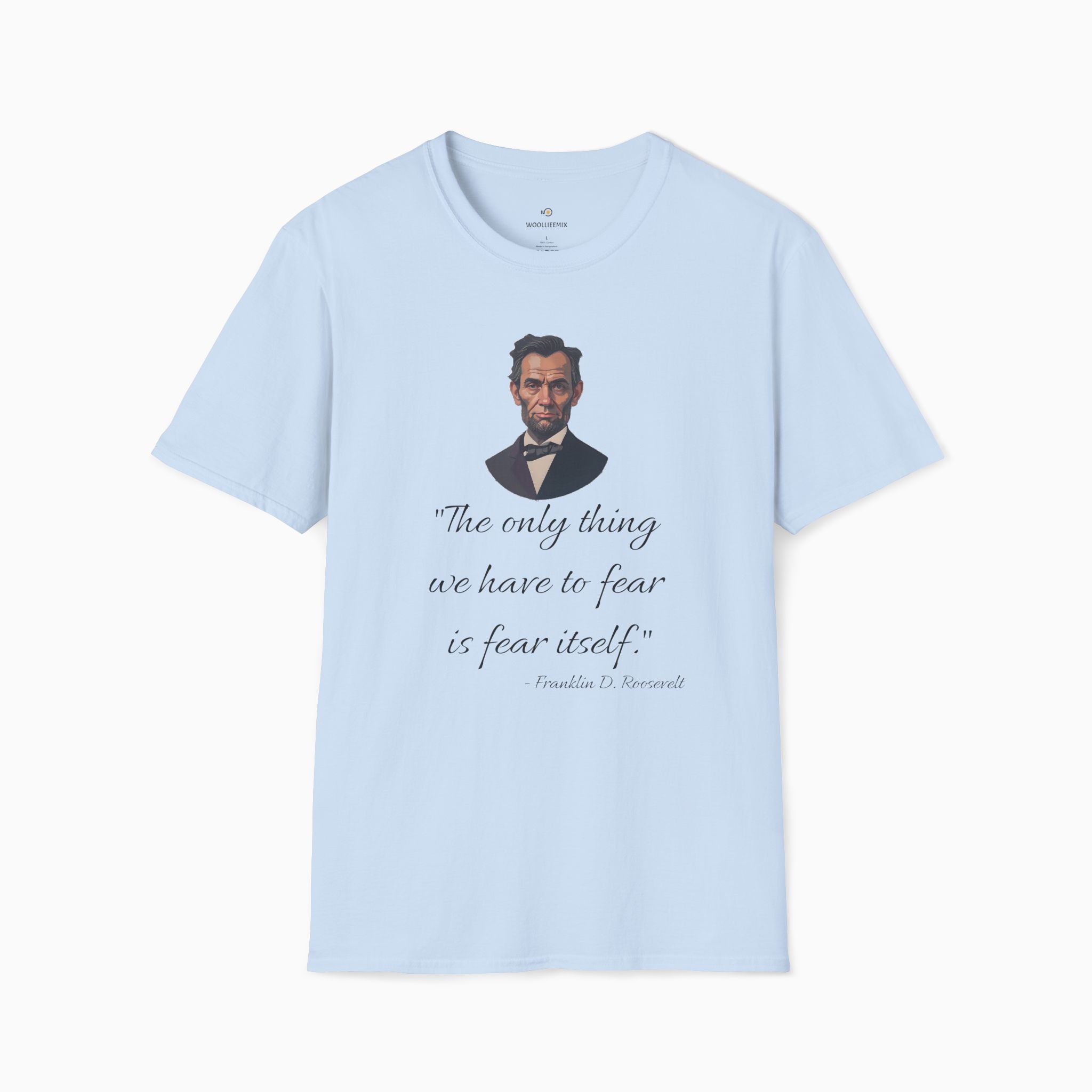 Franklin D. Roosevelt Motivation Quote Unisex T-Shirt