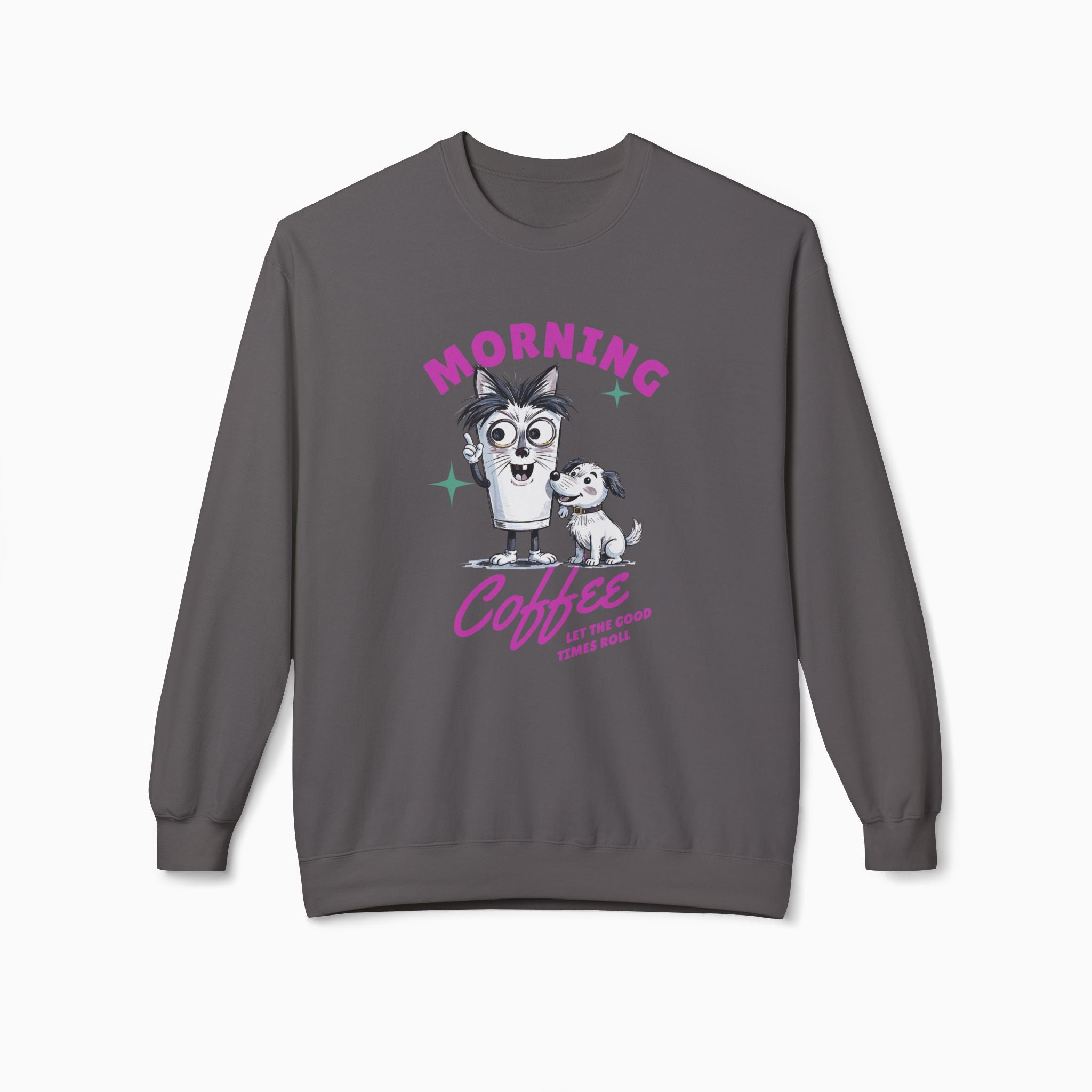 Morning Coffee, Let The Good Times Roll Unisex Sweatshirt