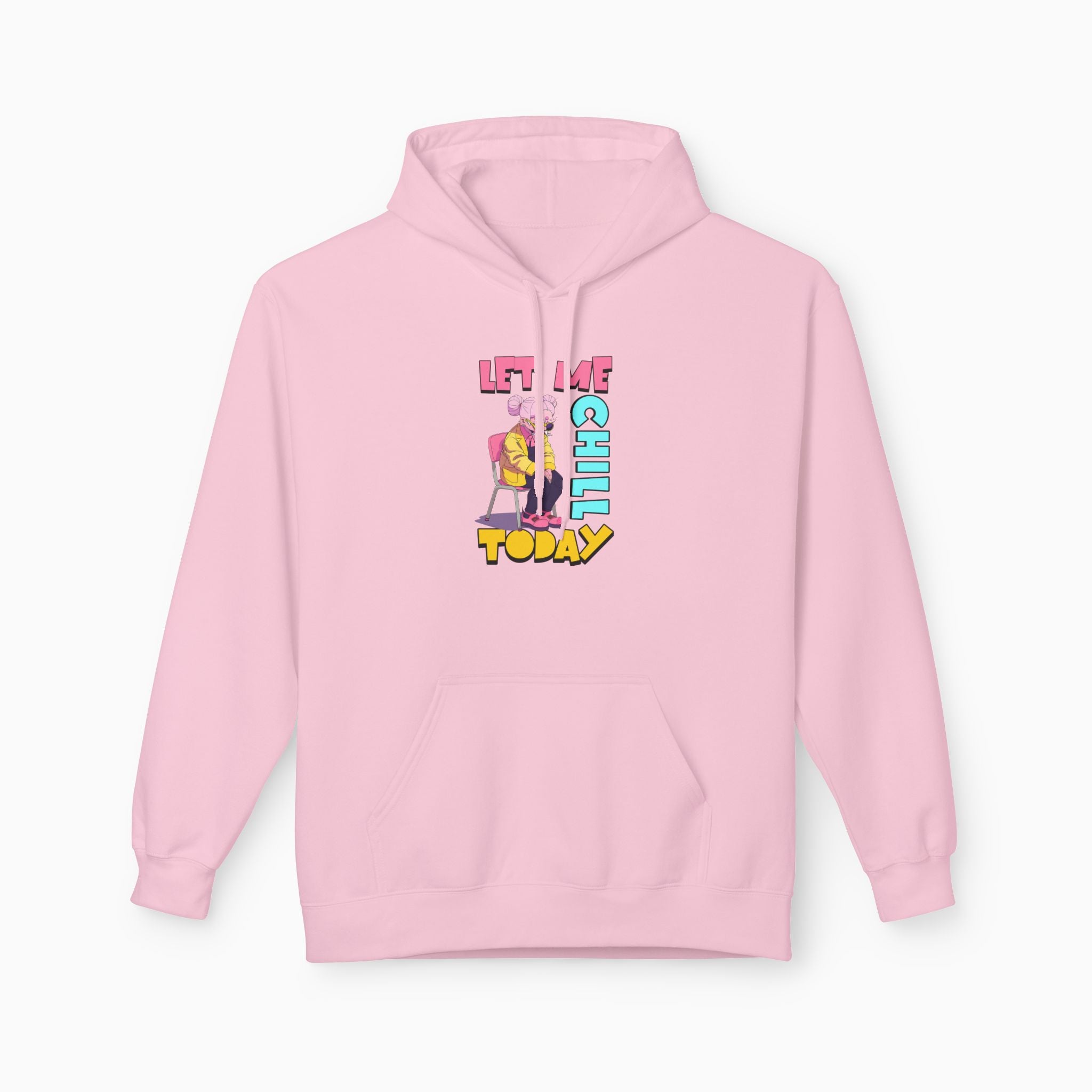 Let Me Chill Today Unisex Hoodie