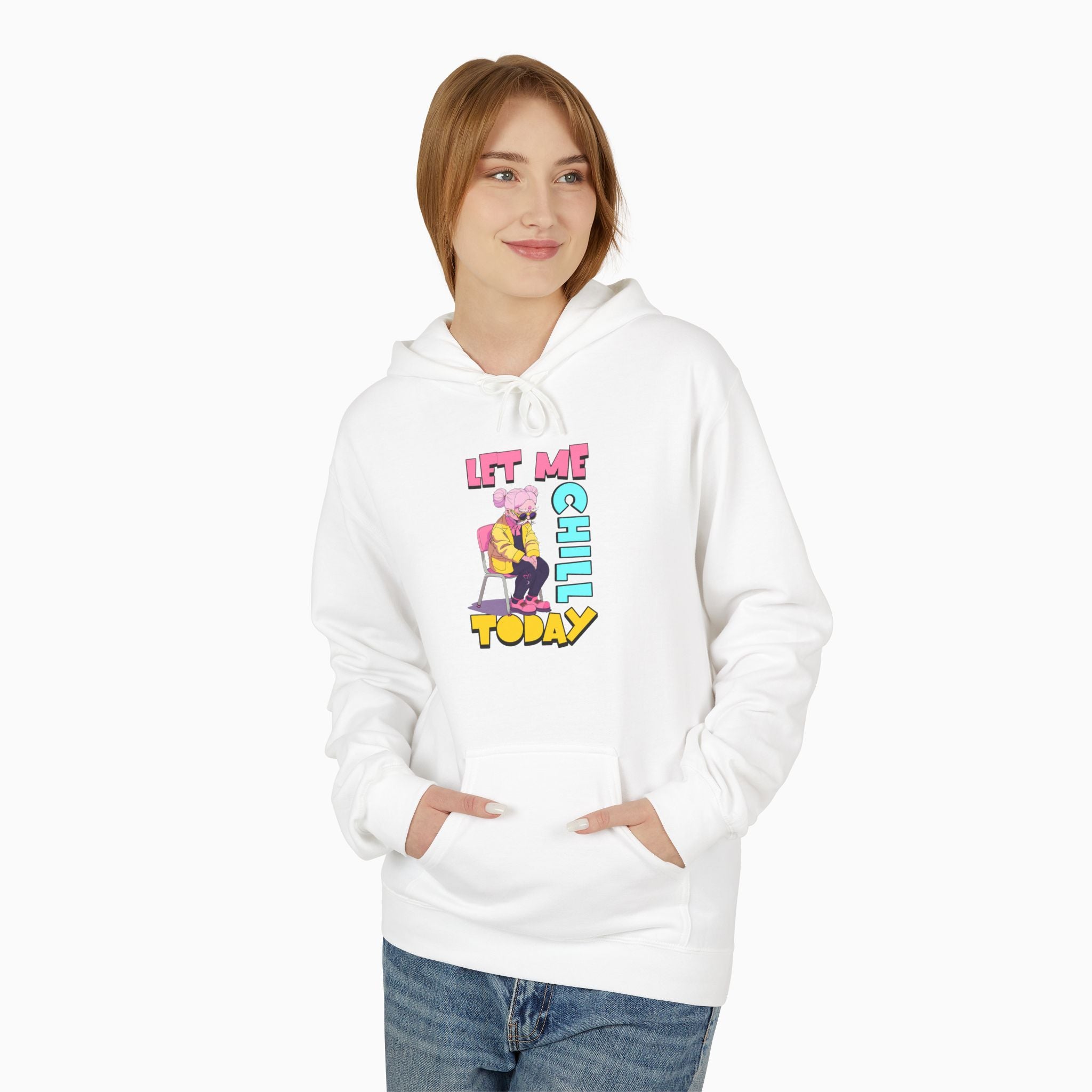 Let Me Chill Today Unisex Hoodie