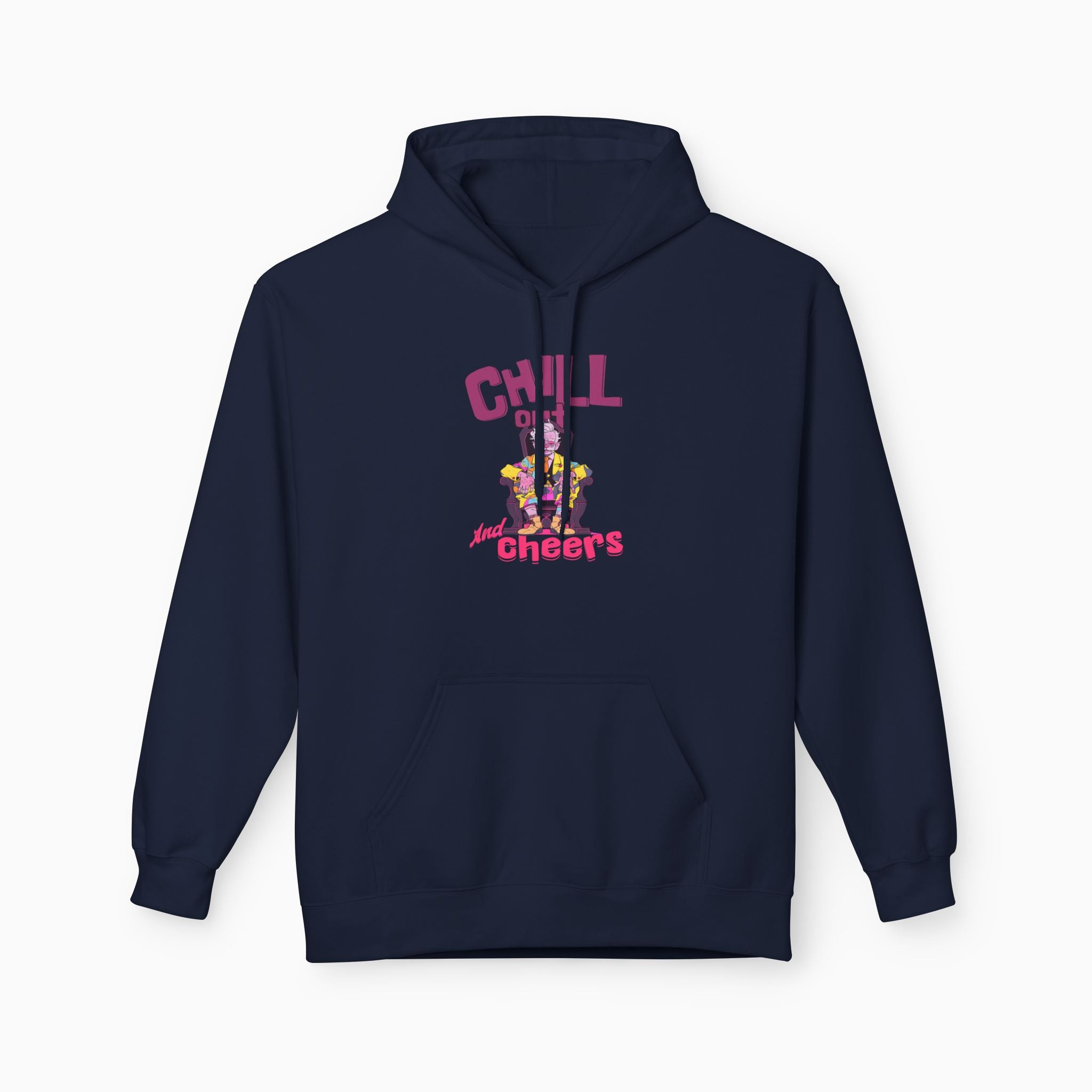 Chill Out & Cheers Unisex Hoodie