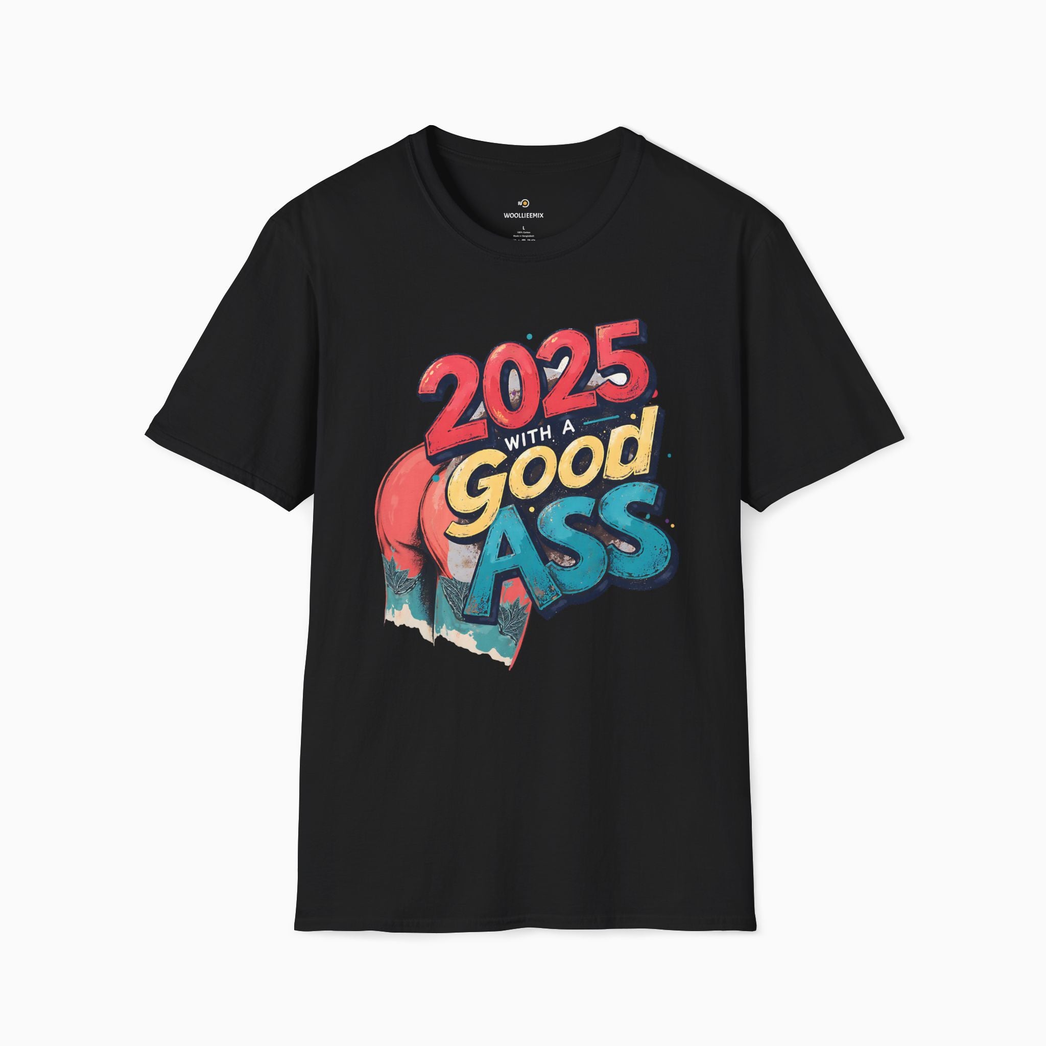 2025 WITH A GOOD ASS Unisex T-Shirt