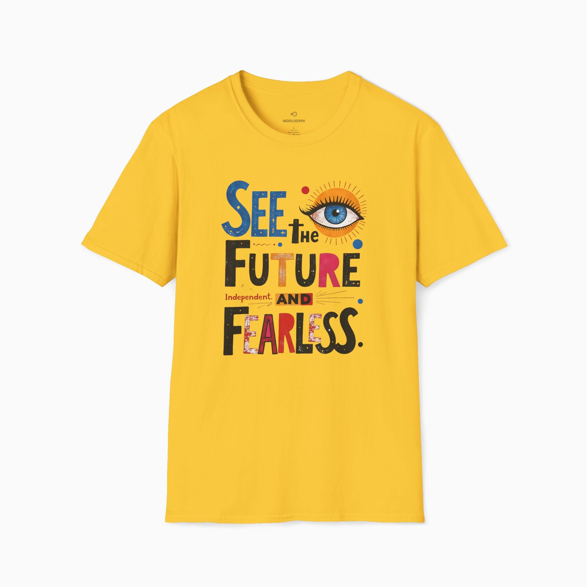 See The Future & Independent and Fearless Unisex T-Shirt