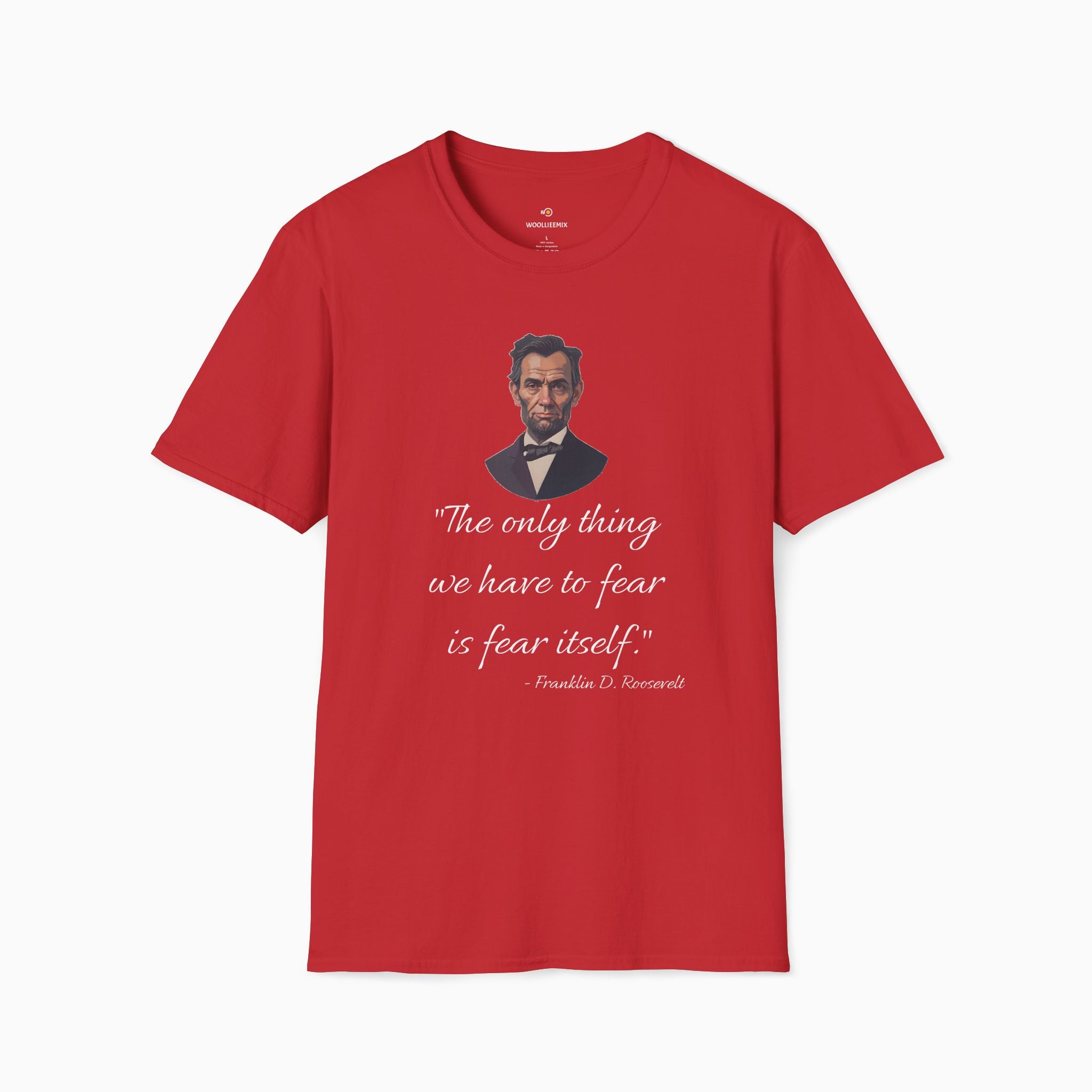 Franklin D. Roosevelt Motivation Quote Unisex T-Shirt