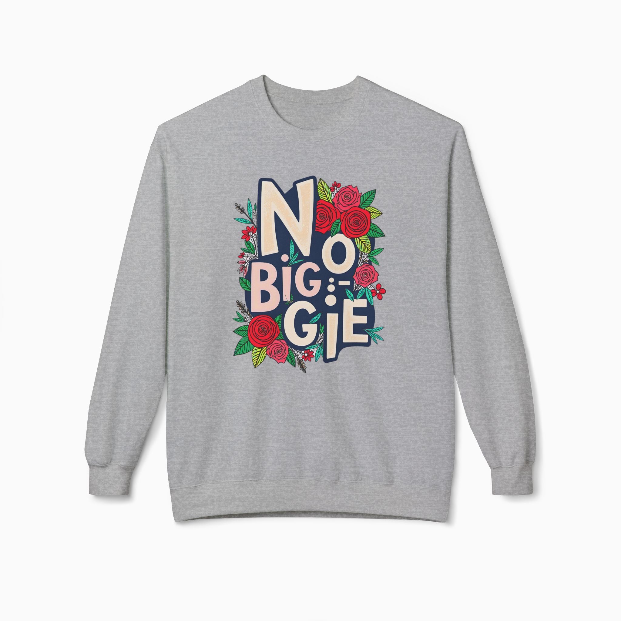 No Biggie With Floral Art Unisex Sweatshirt