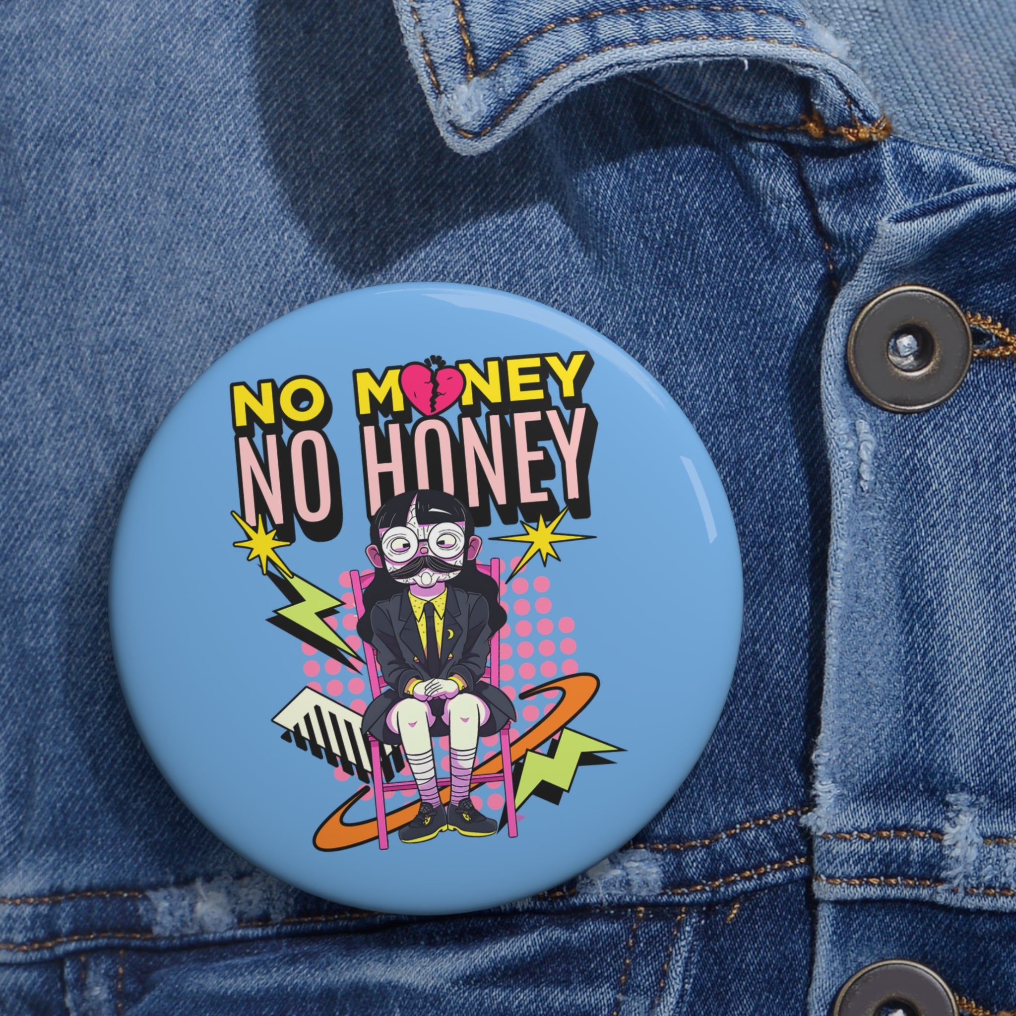 No Money No Honey Pin