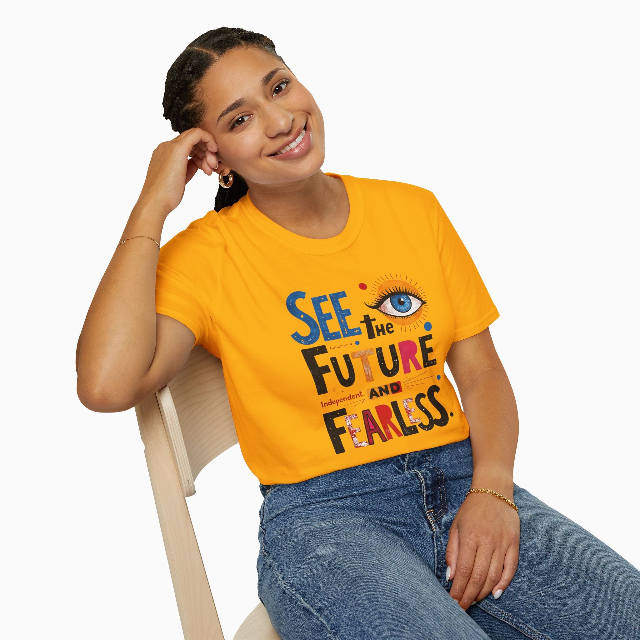 See The Future & Independent and Fearless Unisex T-Shirt