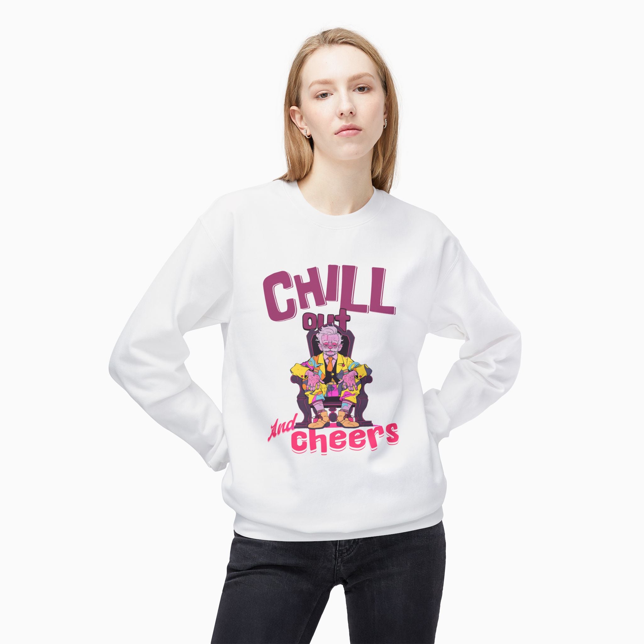 Chill Out & Cheers Unisex Sweatshirt