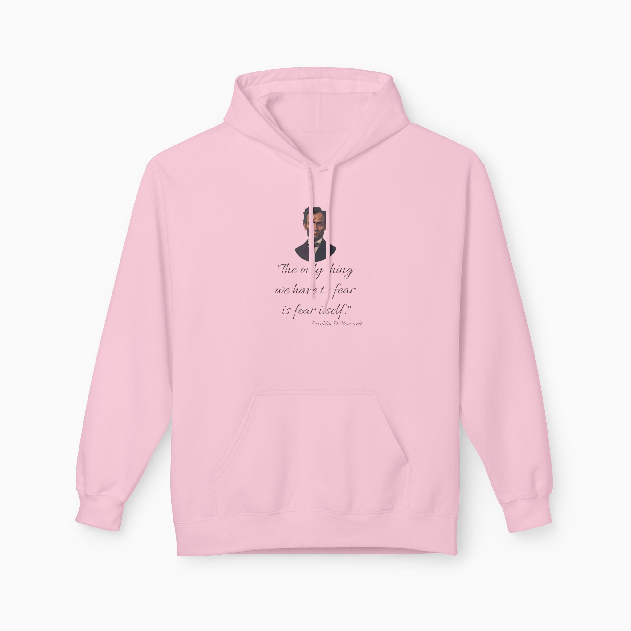 Franklin D. Roosevelt Motivation Quote Unisex Hoodie