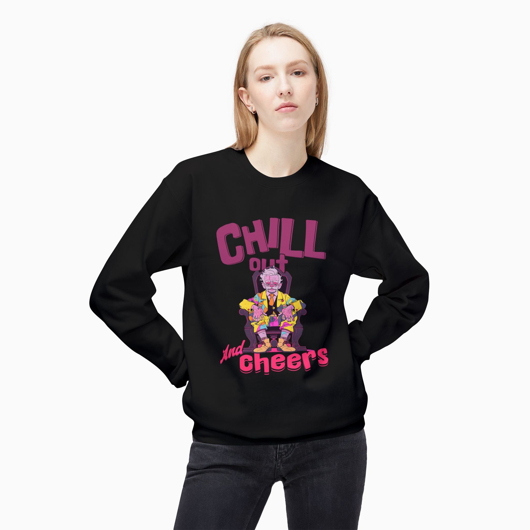 Chill Out & Cheers Unisex Sweatshirt