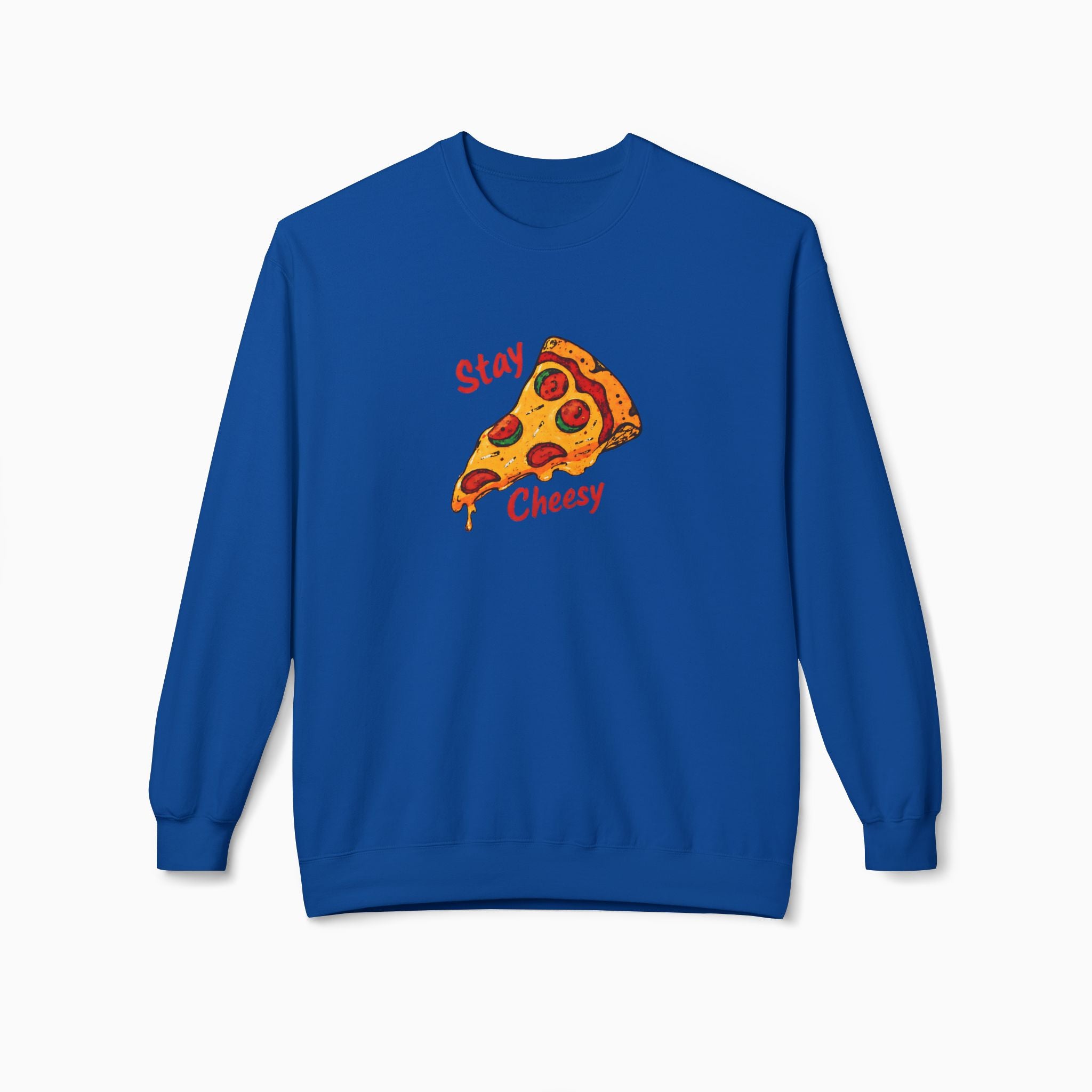 Stay Cheesy Unisex Sweatshirt