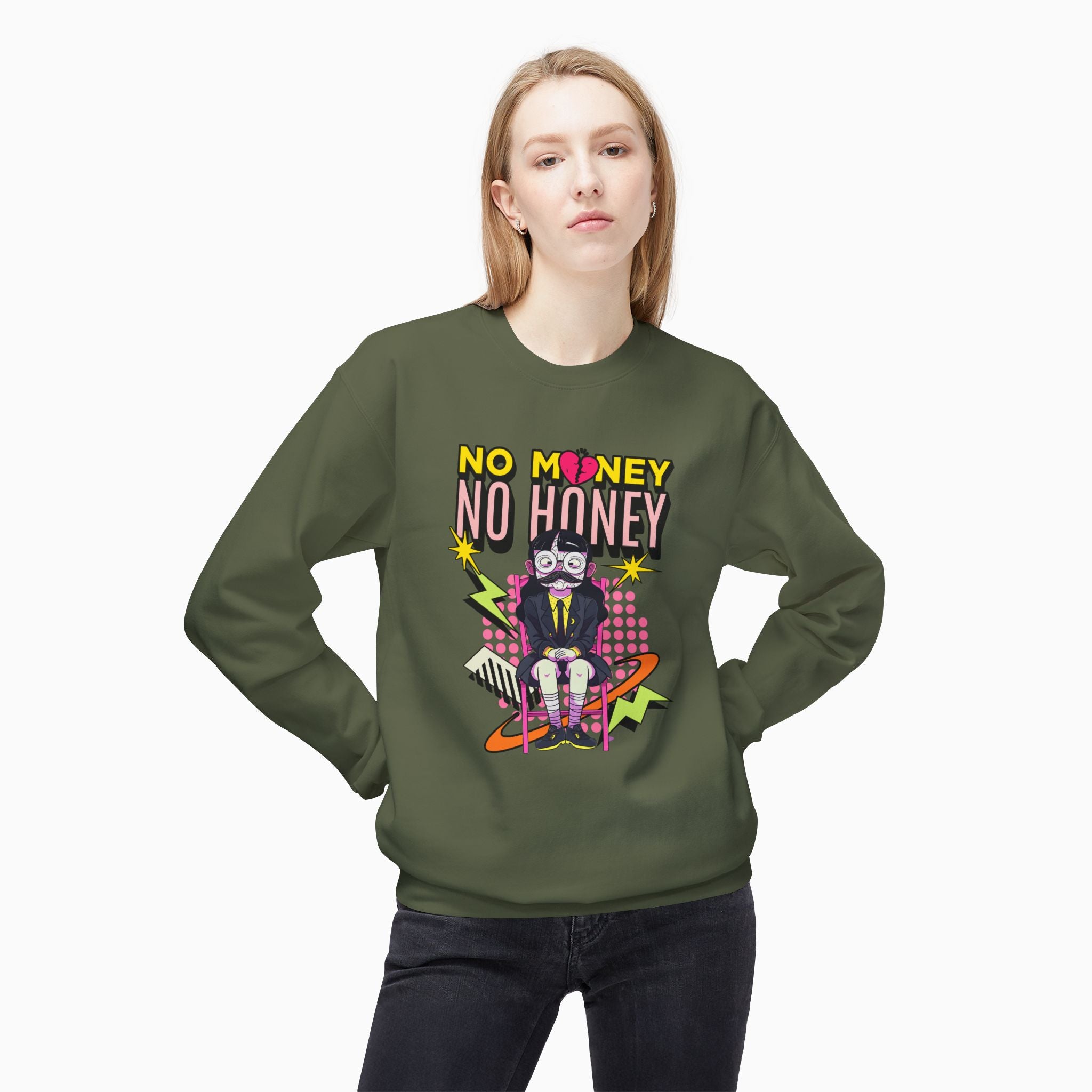 No Money No Honey Unisex Sweatshirt