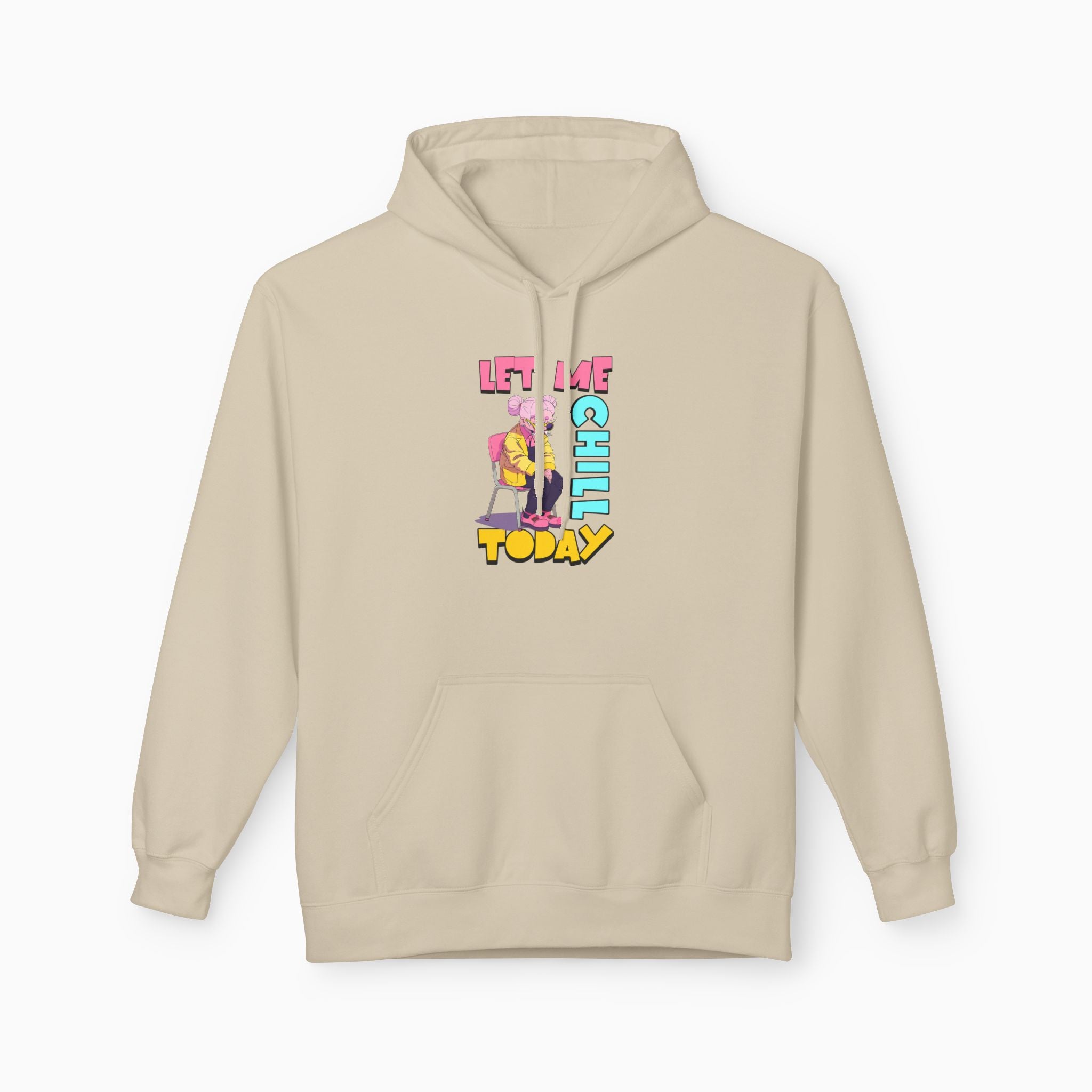 Let Me Chill Today Unisex Hoodie