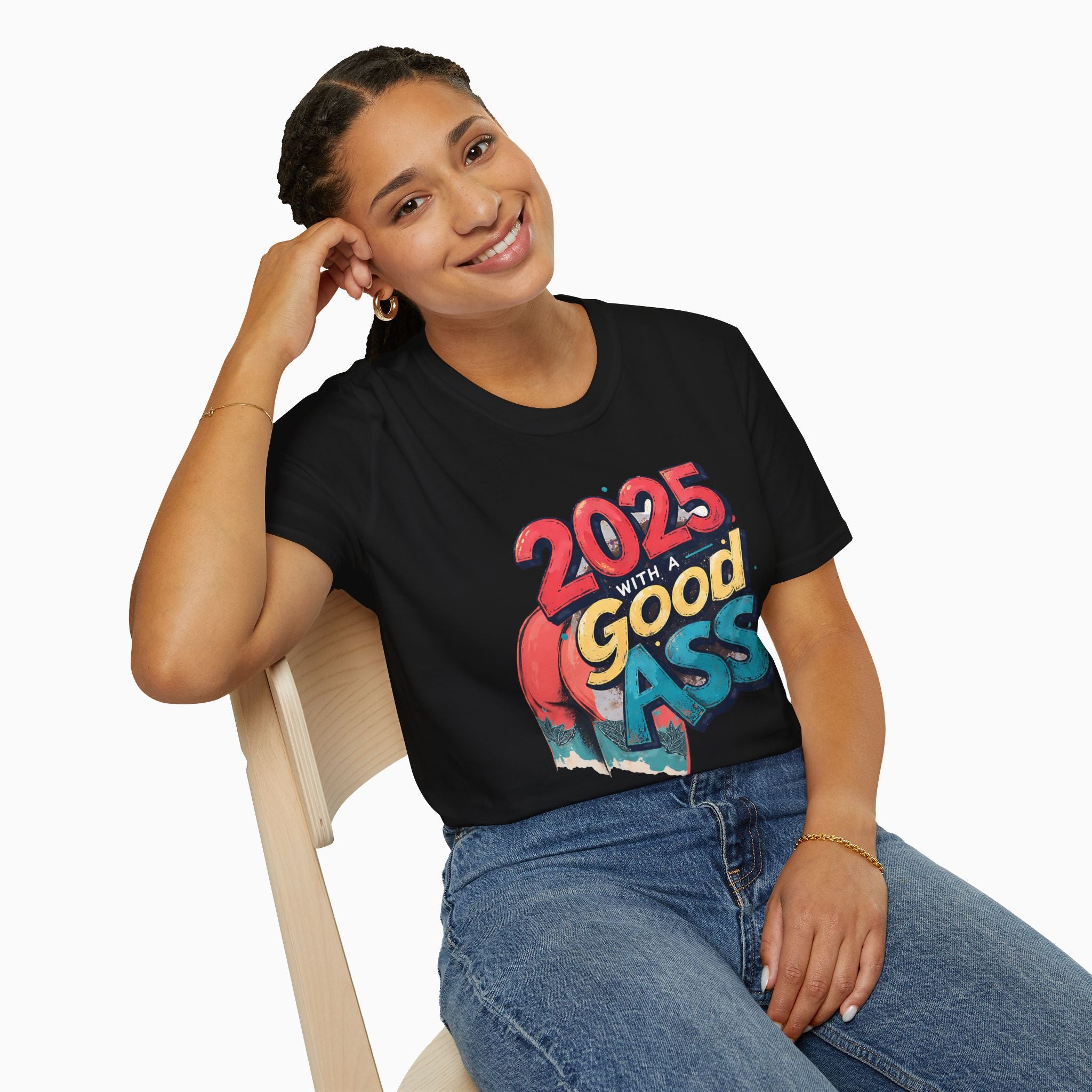 2025 WITH A GOOD ASS Unisex T-Shirt