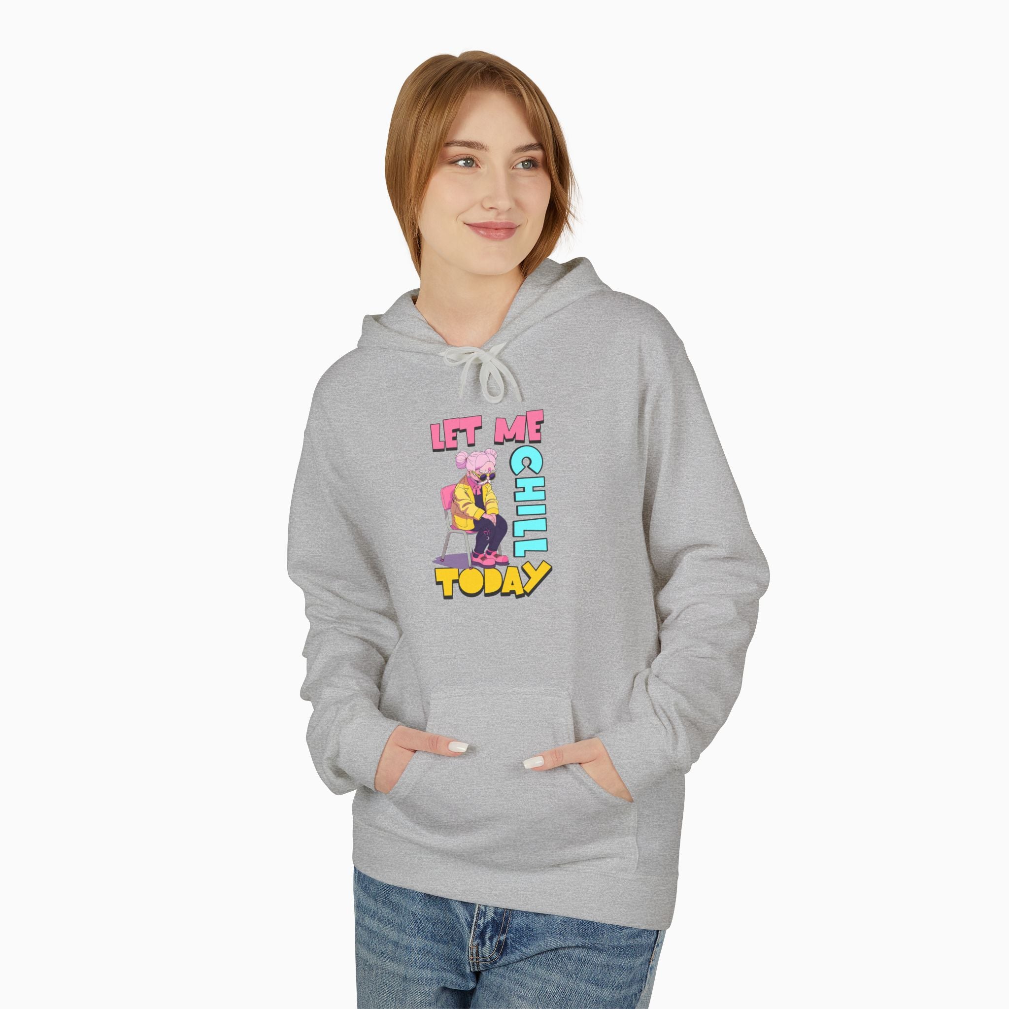 Let Me Chill Today Unisex Hoodie