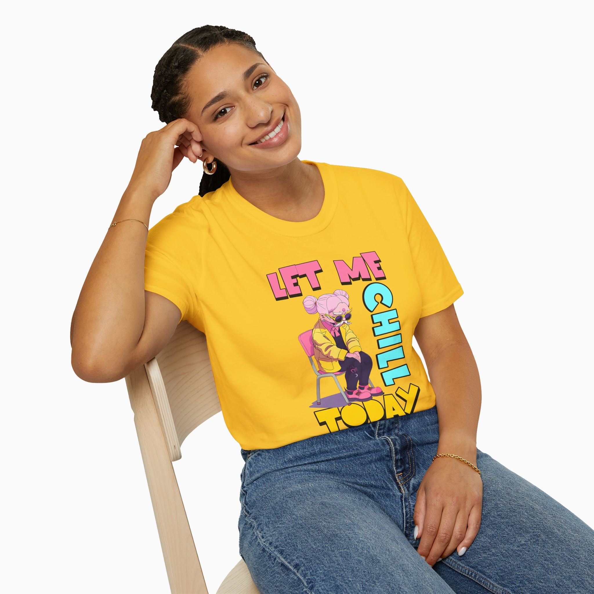 Let Me Chill Today Unisex T-Shirt